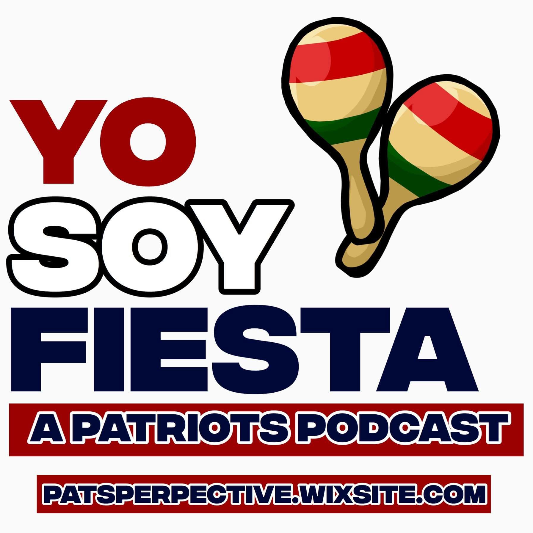 Yo Soy Fiesta: A Patriots Podcast - Podcasts