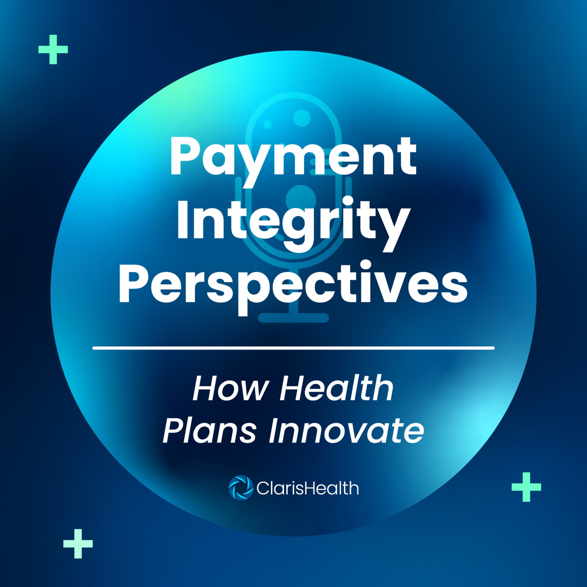 Payment Integrity Perspectives: how health plans innovate - Podcasts