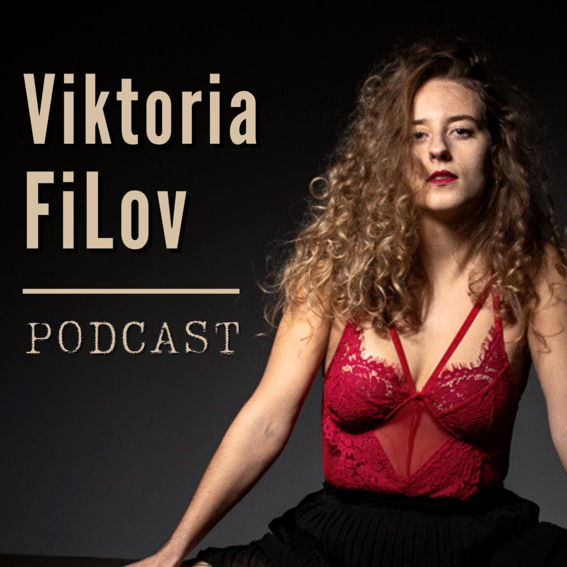 Viktoria FiLov Podcast - Podcasts