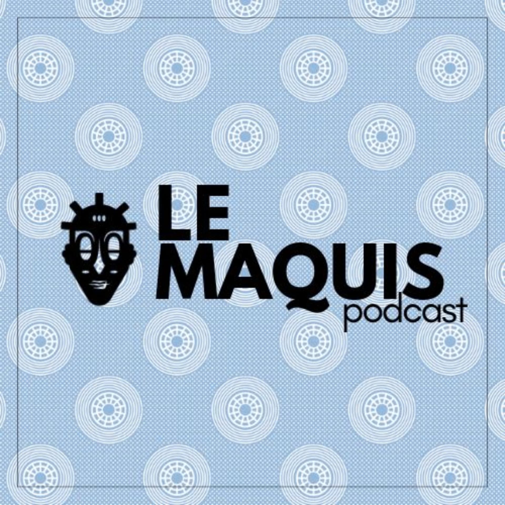 LE MAQUIS - Podcasts