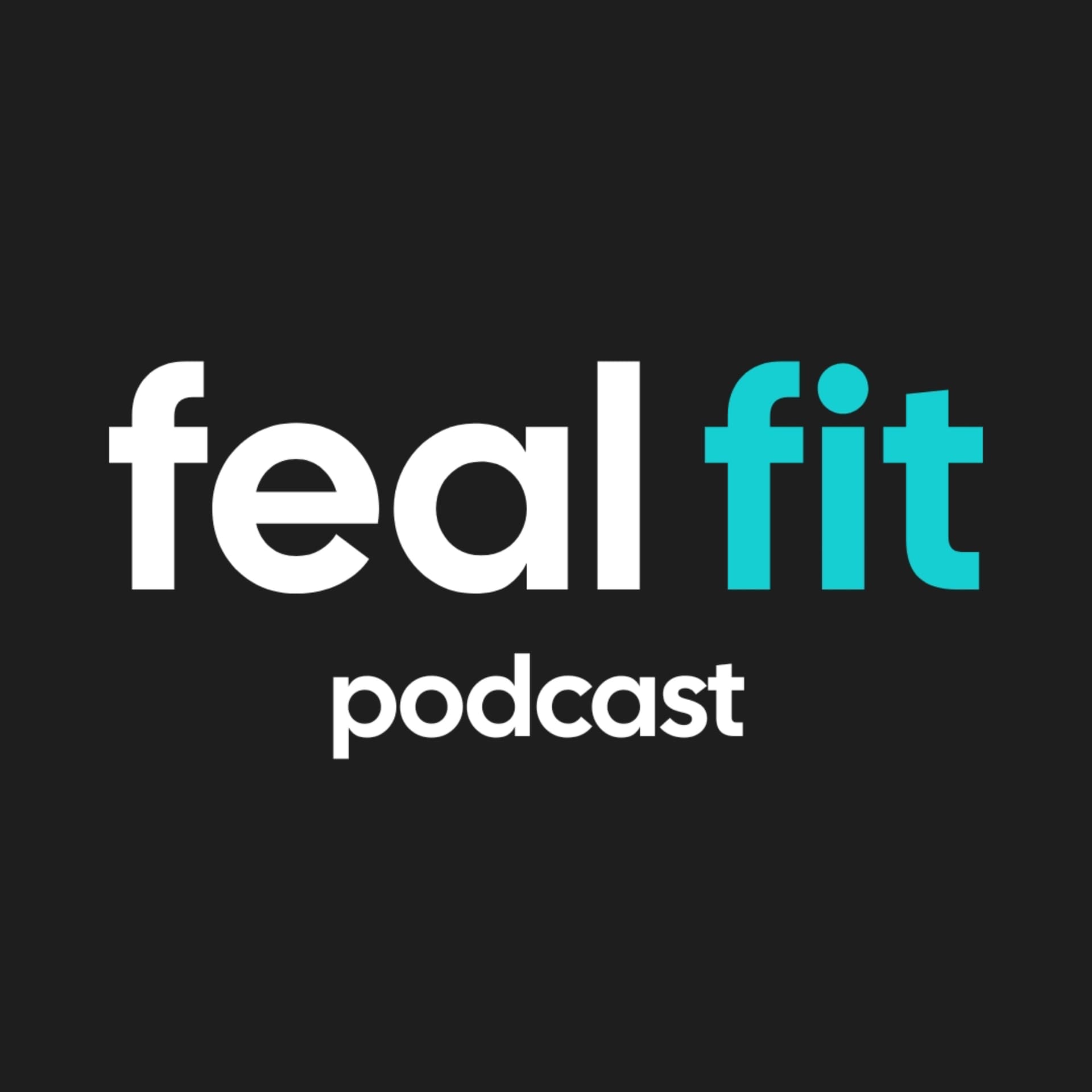 feal fit podcast - Podcasts