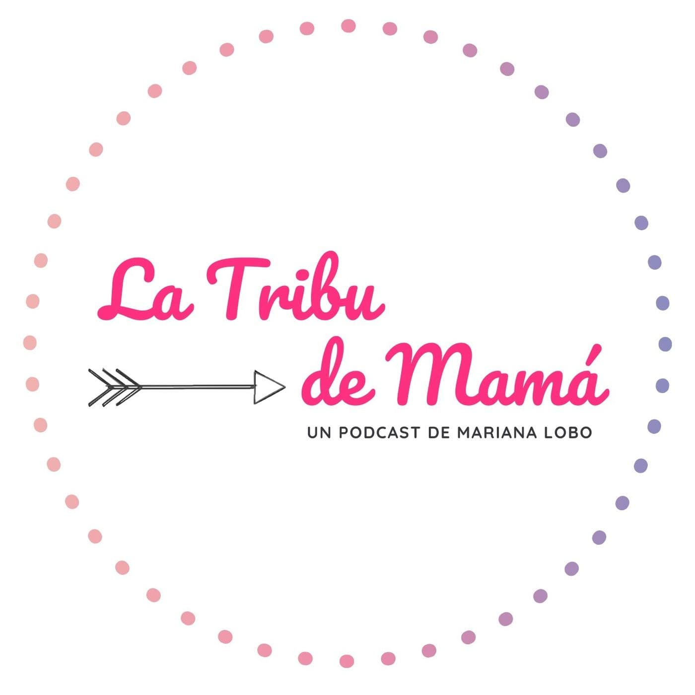 La Tribu de Mamá - Podcasts
