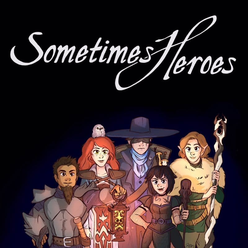 Sometimes Heroes: D&D 5th Edition - Podcasts