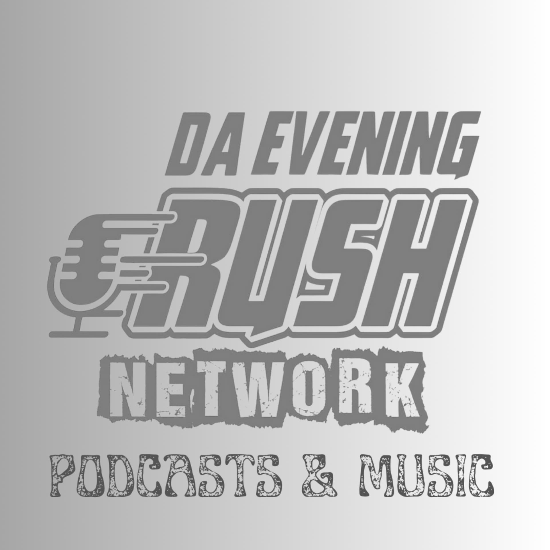 Da Evening Rush Network - Podcasts