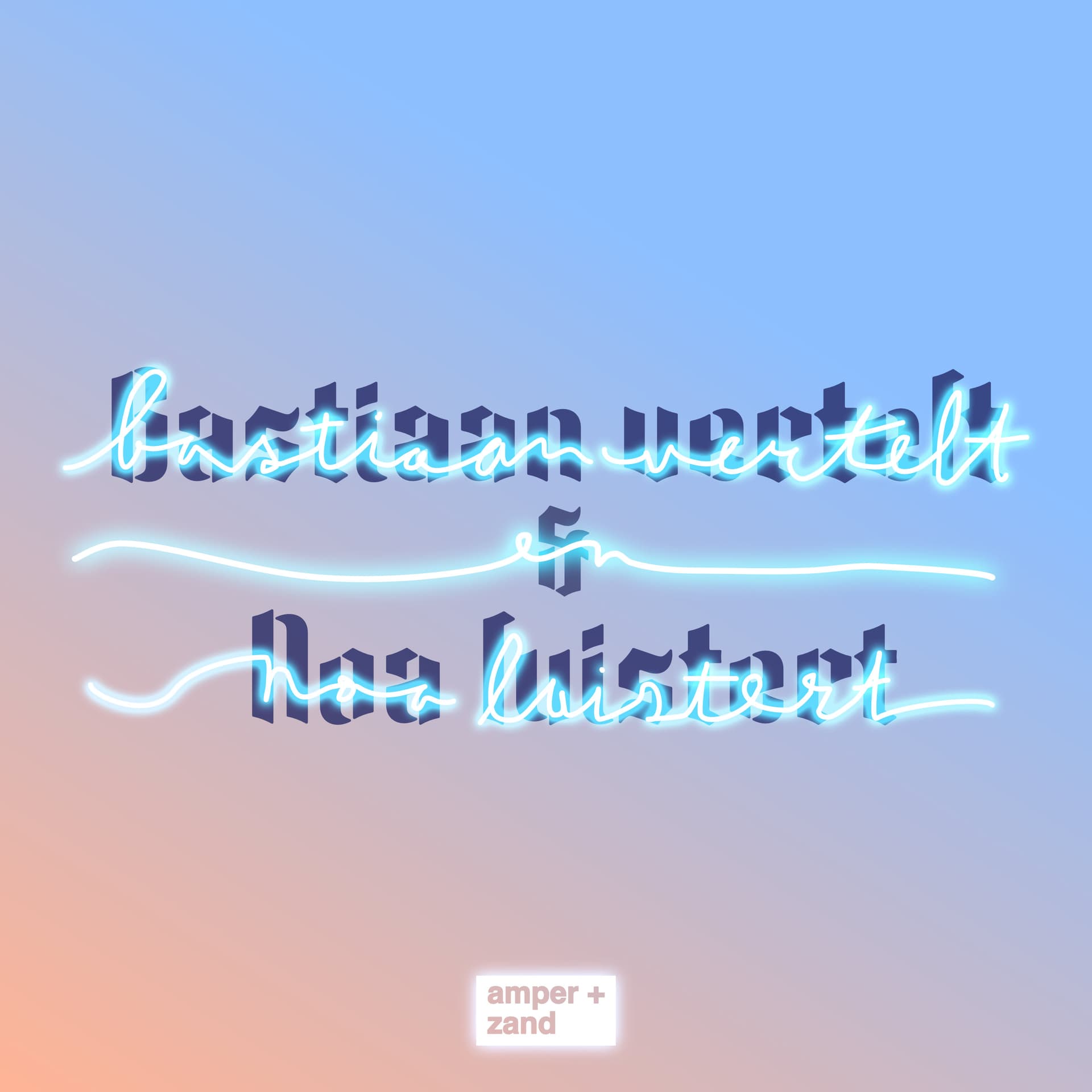 Bastiaan vertelt en Noa luistert - Podcasts