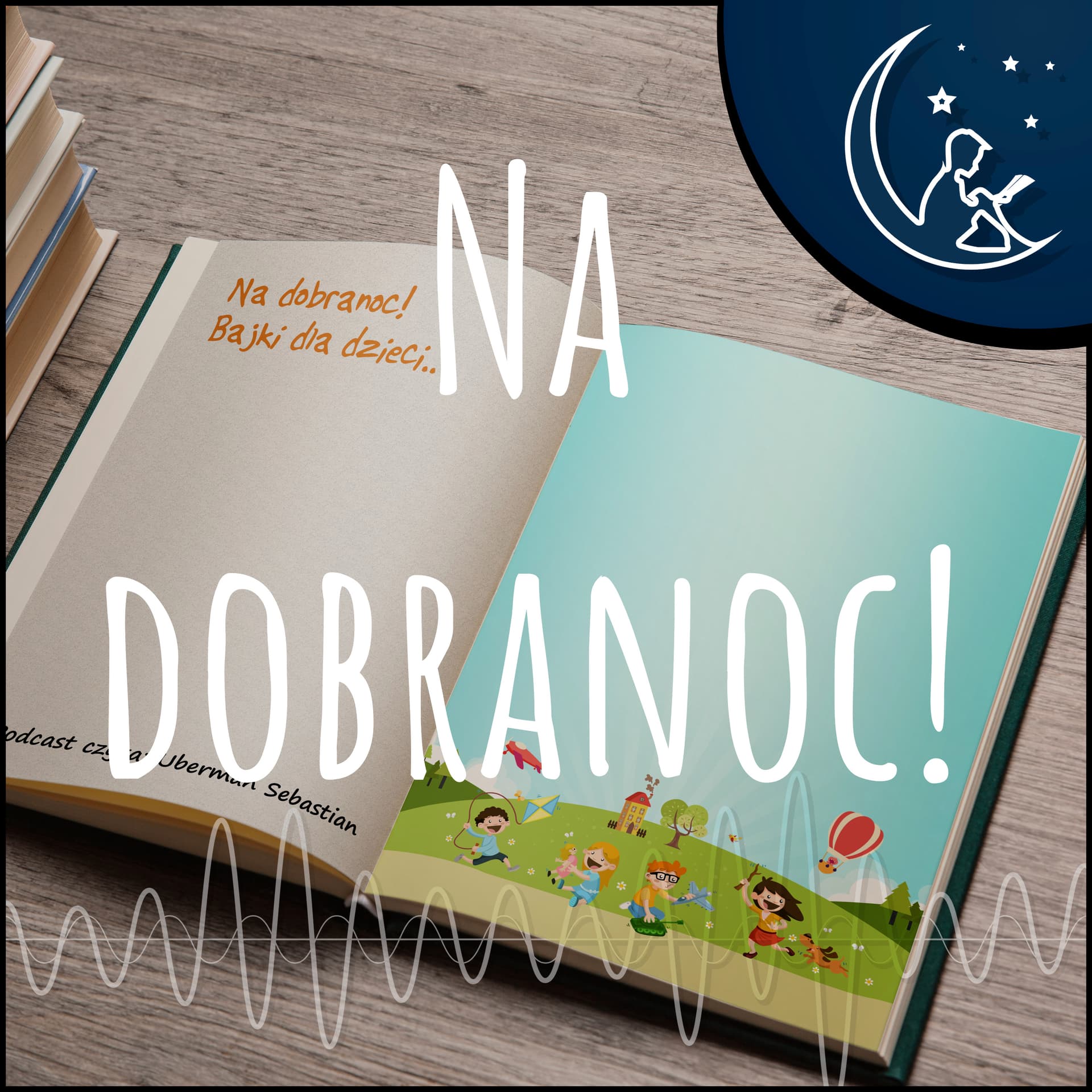 Na dobranoc! - Bajki dla dzieci - Podcasts