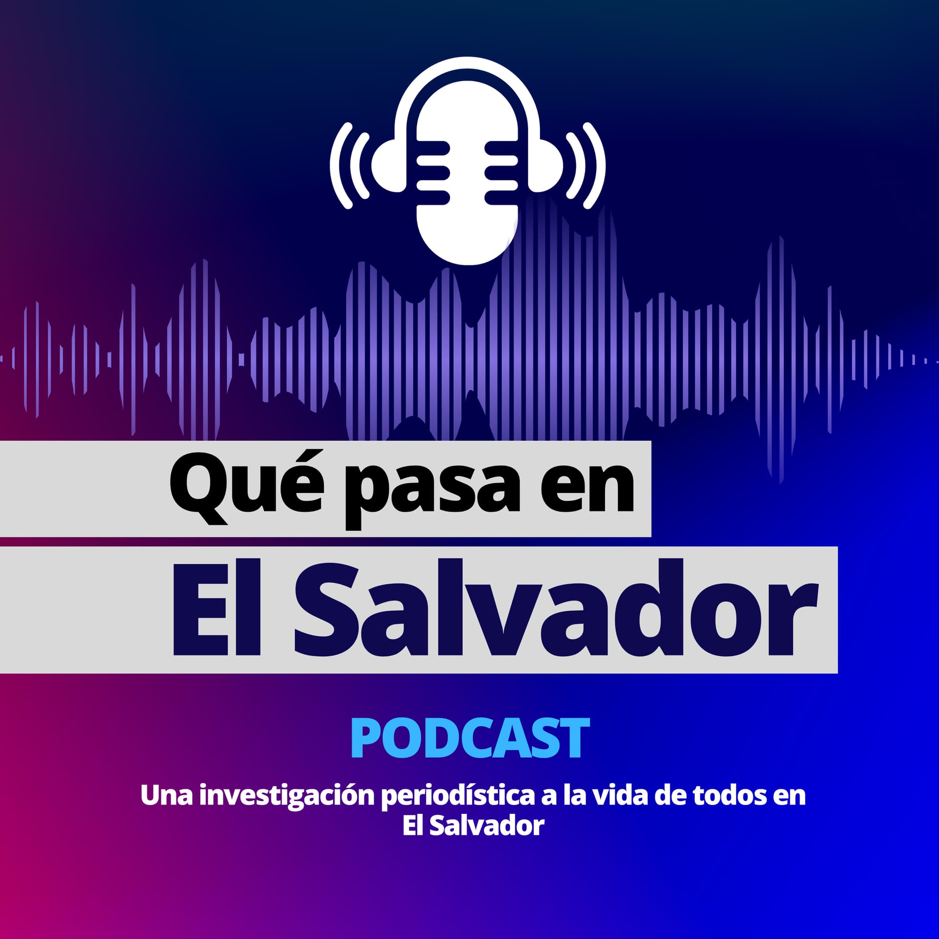 Qué pasa en El Salvador - Podcasts