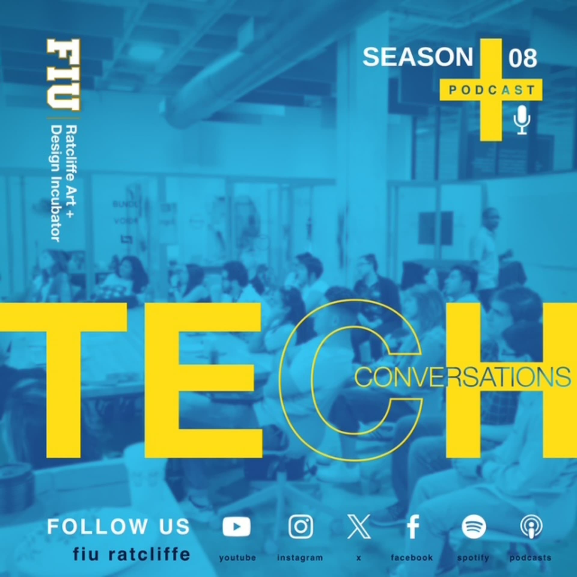 Tech Conversations at FIU’s Ratcliffe Art + Design Incubator - Podcasts