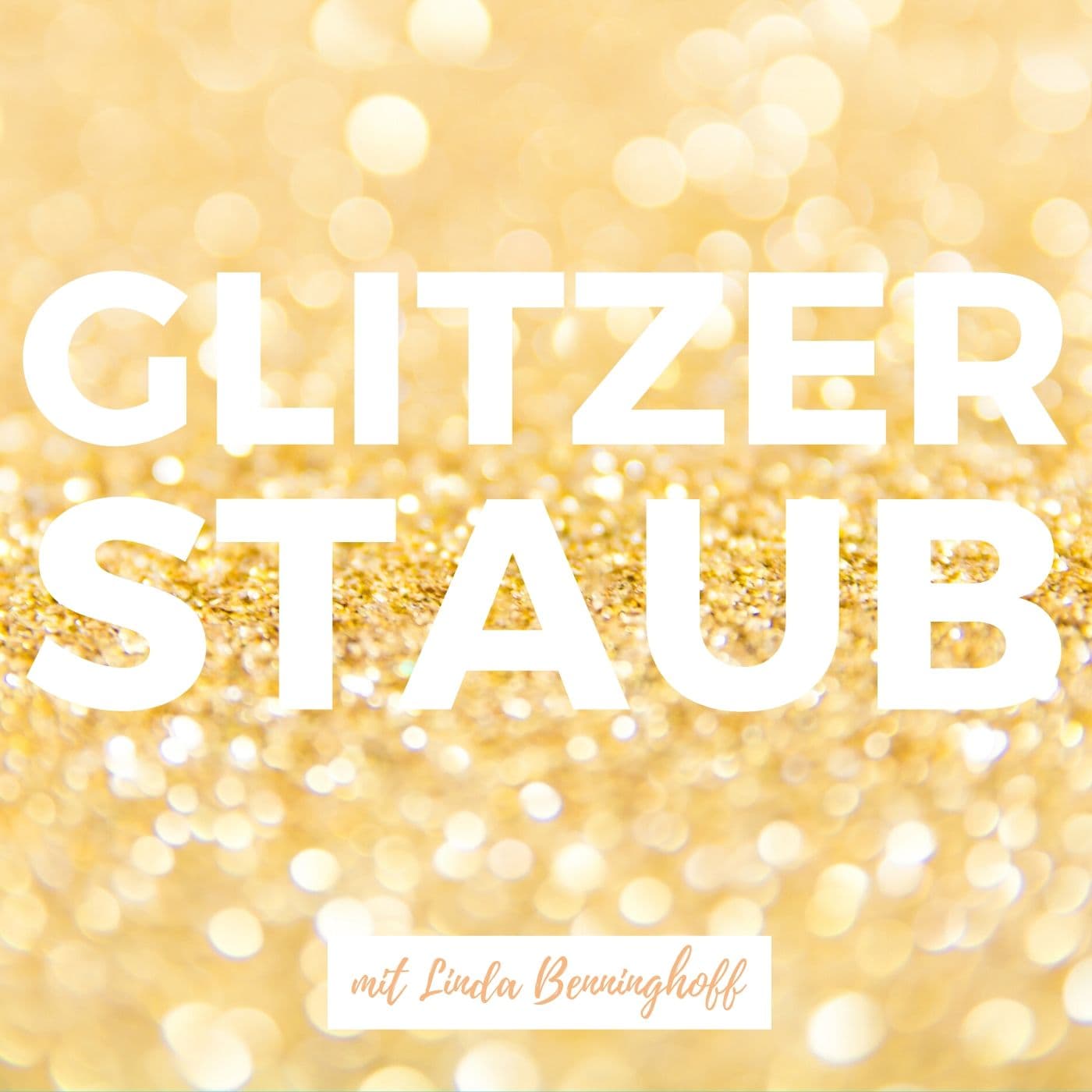 Glitzerstaub - Lebe deine Träume, erreiche deine Ziele - Podcasts