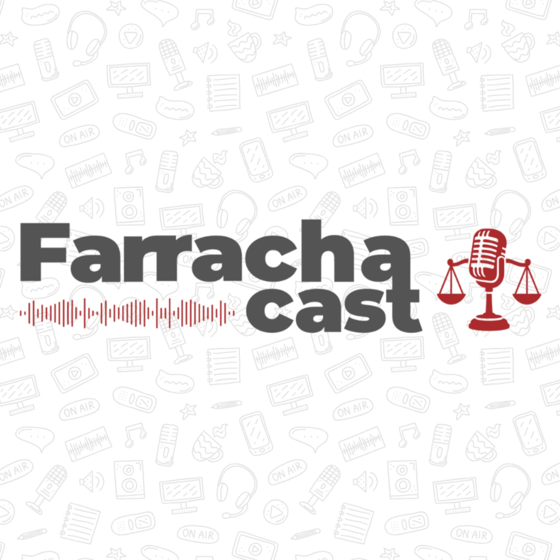 Farracha Cast - Podcasts