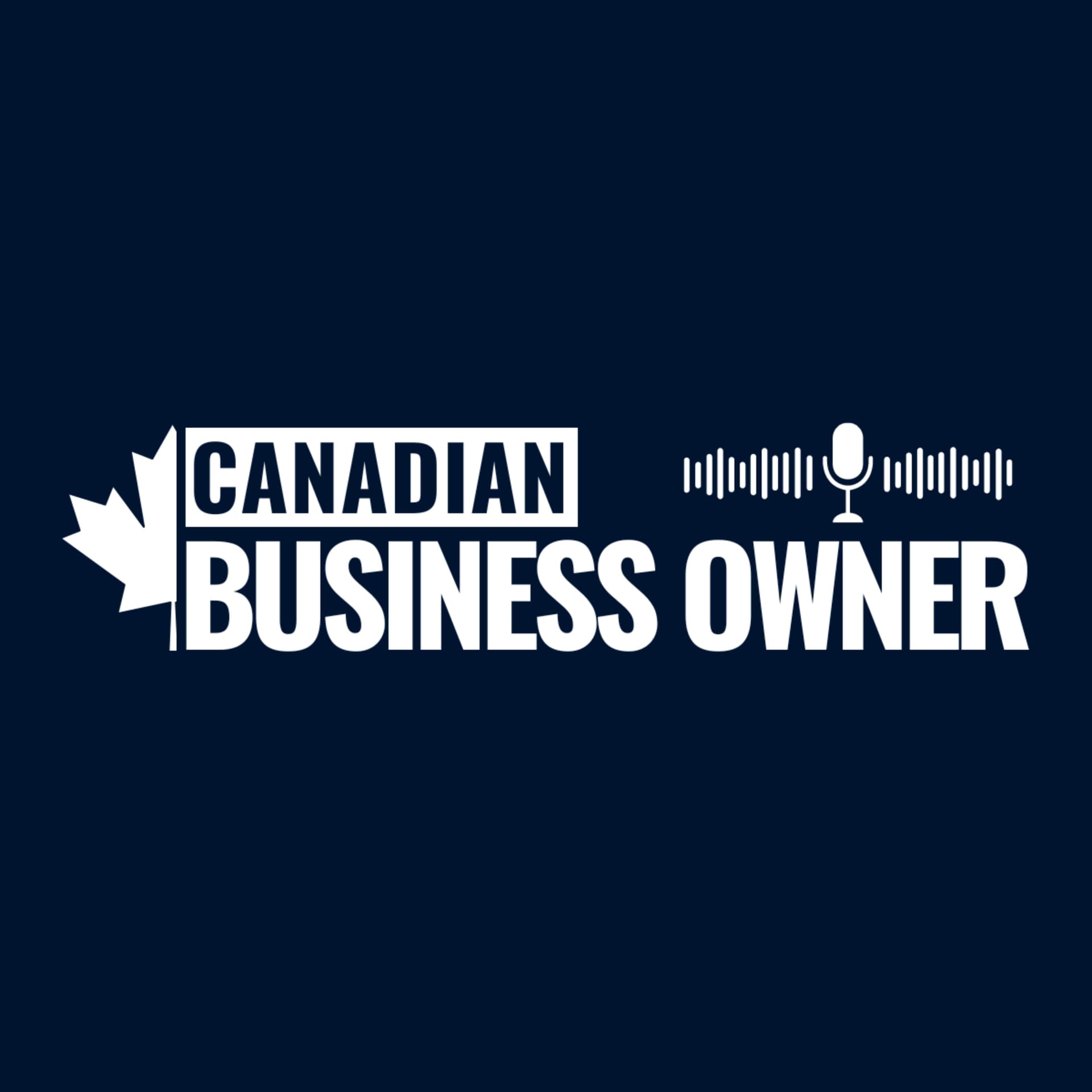 CANADIAN BUSINESS OWNER - Podcasts