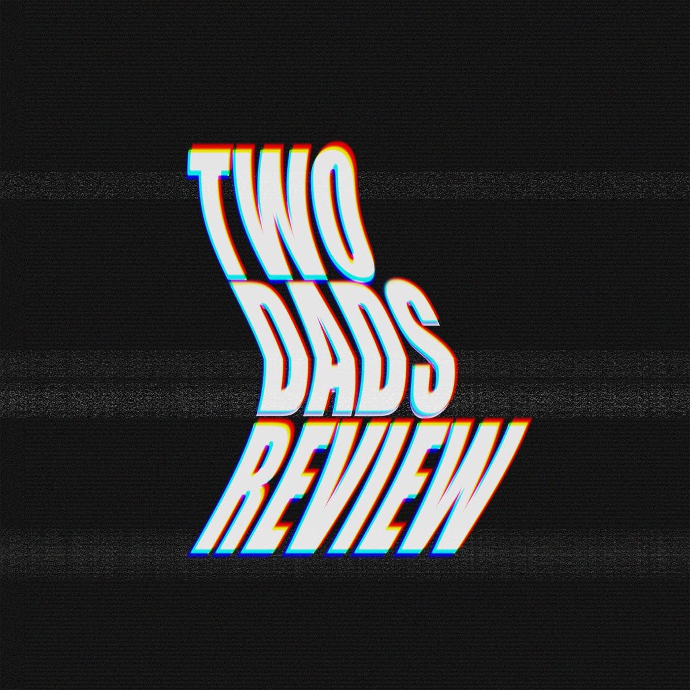 Two Dads Review - Podcasts