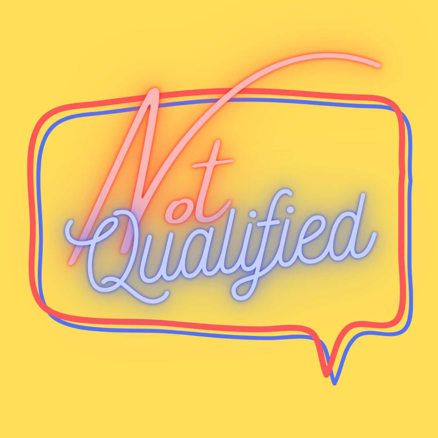 Not Qualified - Podcasts