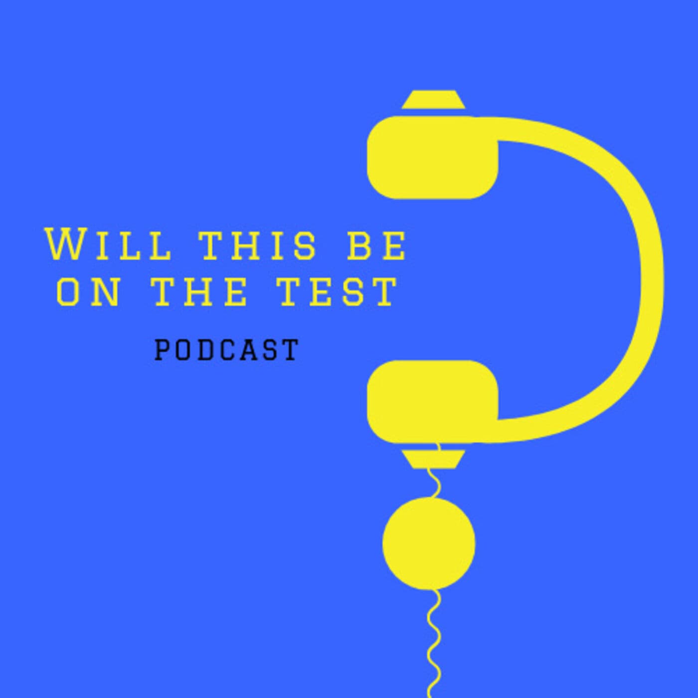 Will this be on the test? - Podcasts