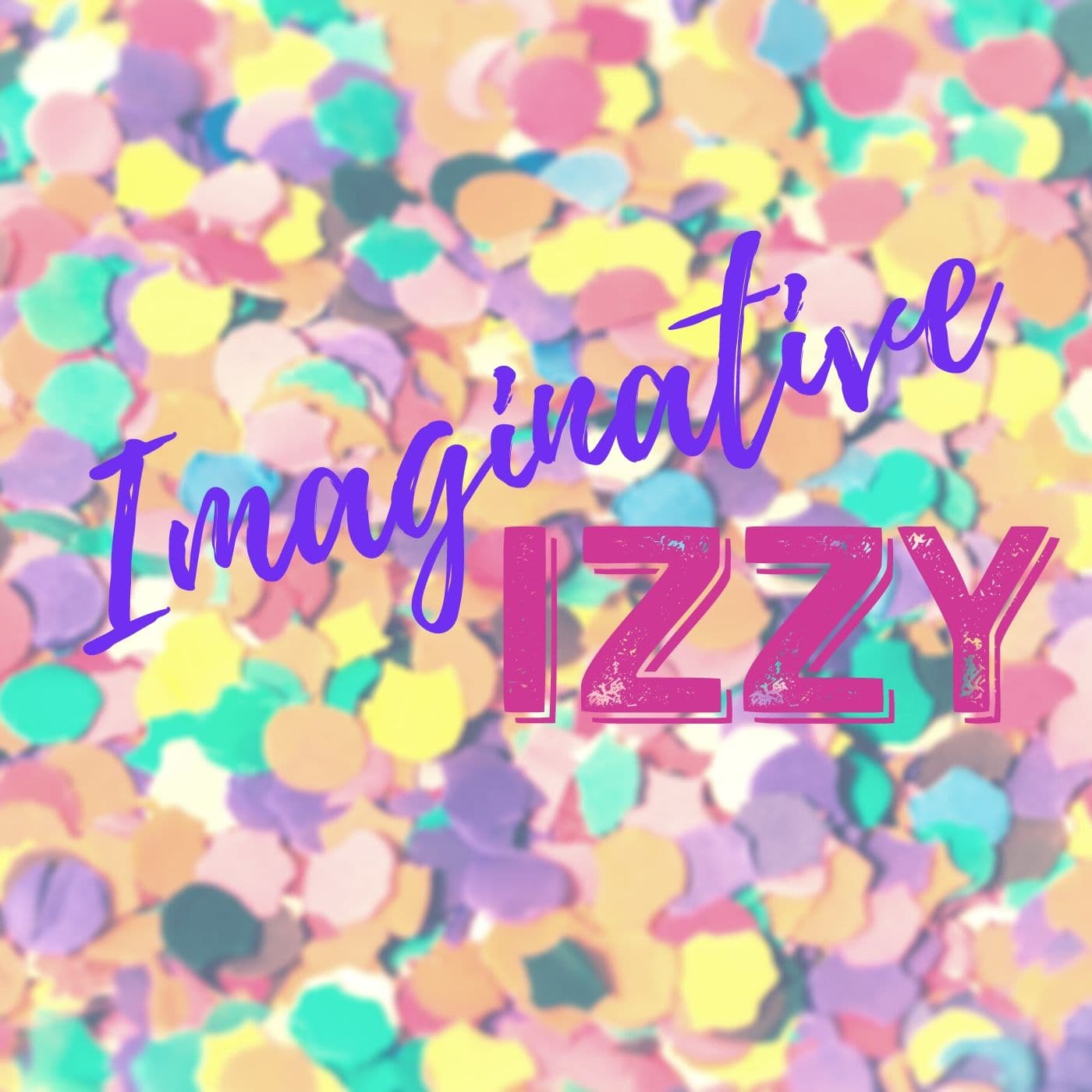 Imaginative Izzy - Podcasts
