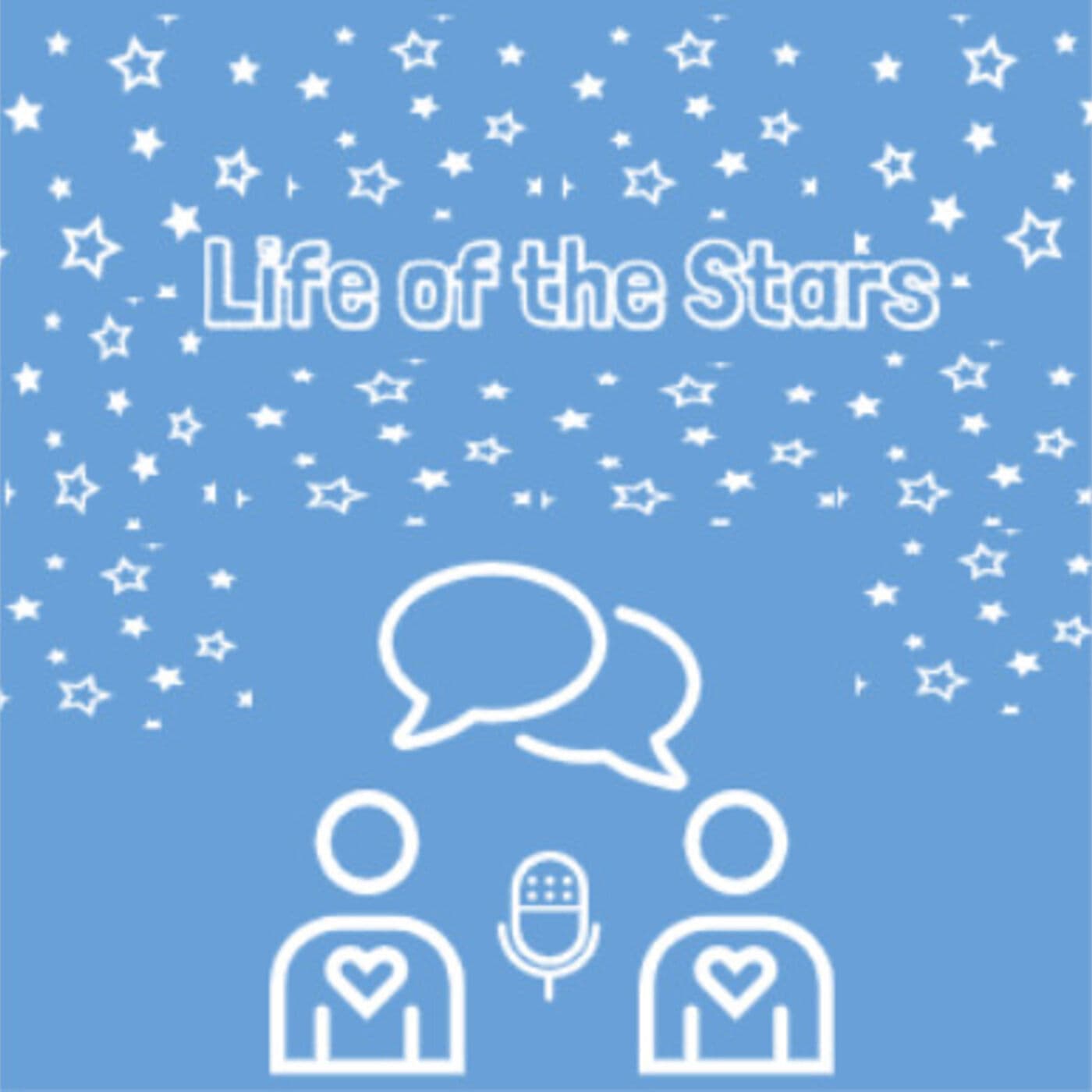 Life of the Stars - Podcasts