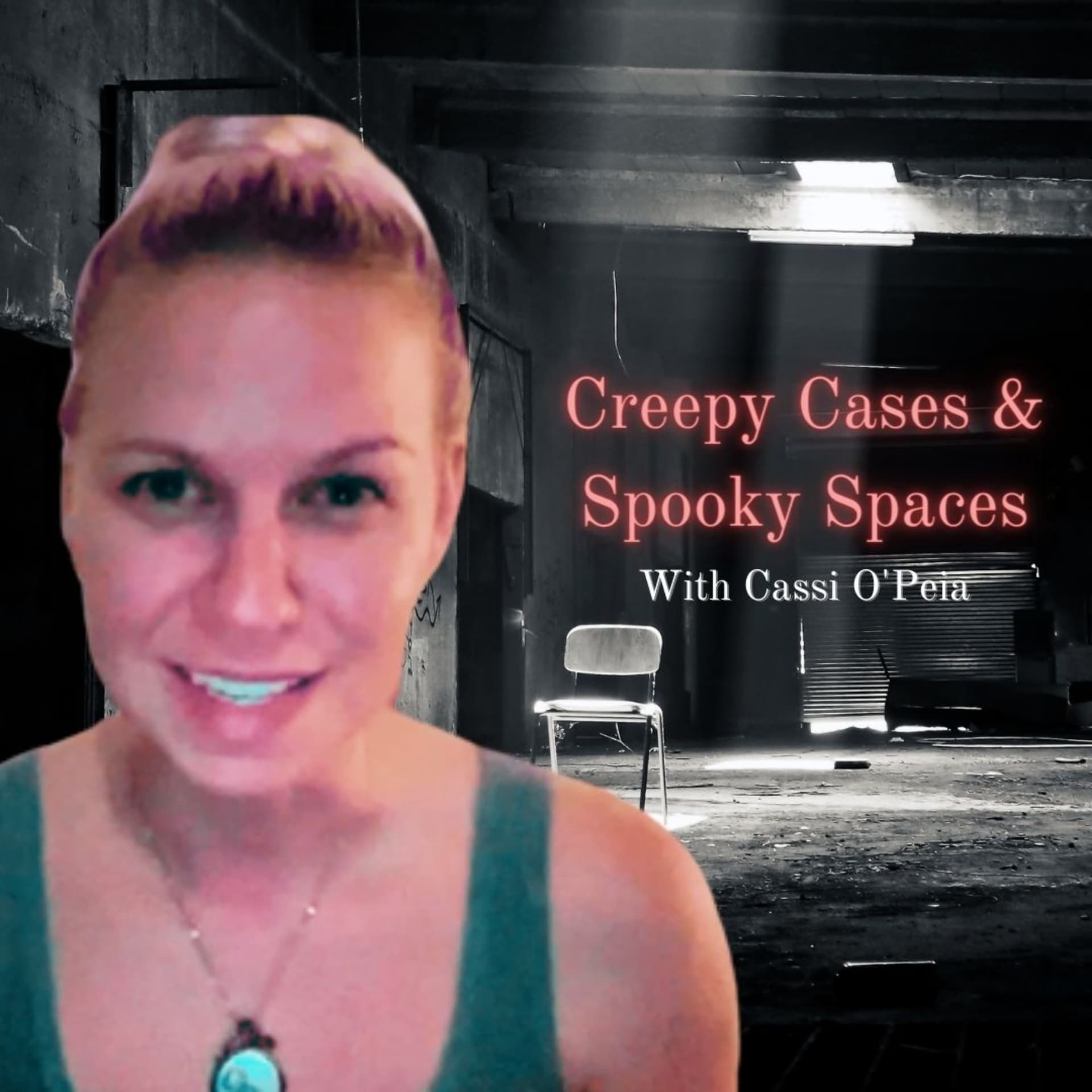 Creepy Cases & Spooky Spaces with Cassi O'Peia - Podcasts