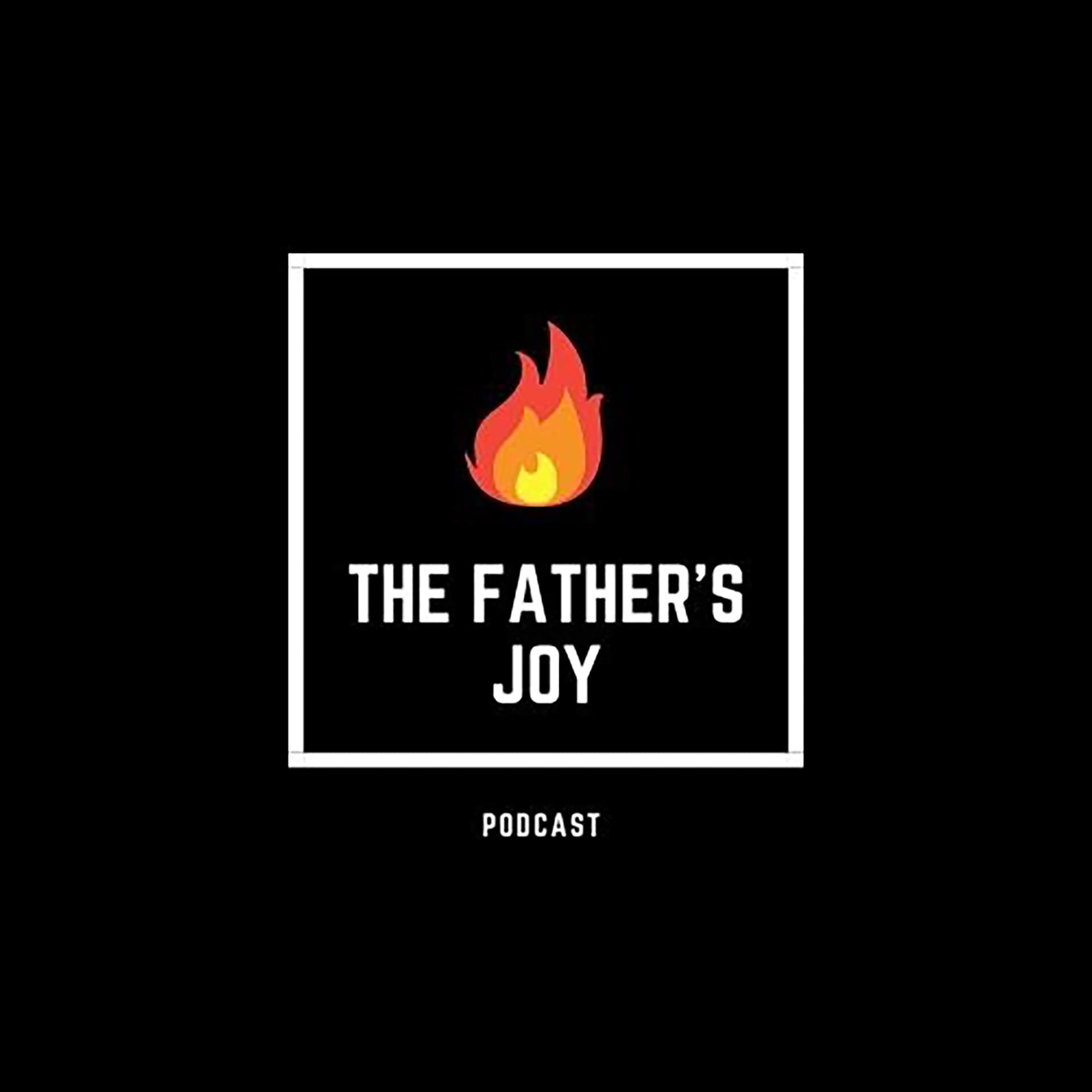 The Father's Joy - Podcasts