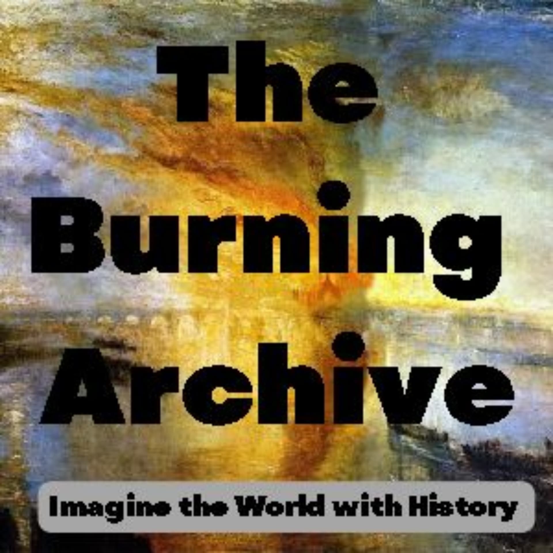 The Burning Archive - Podcasts