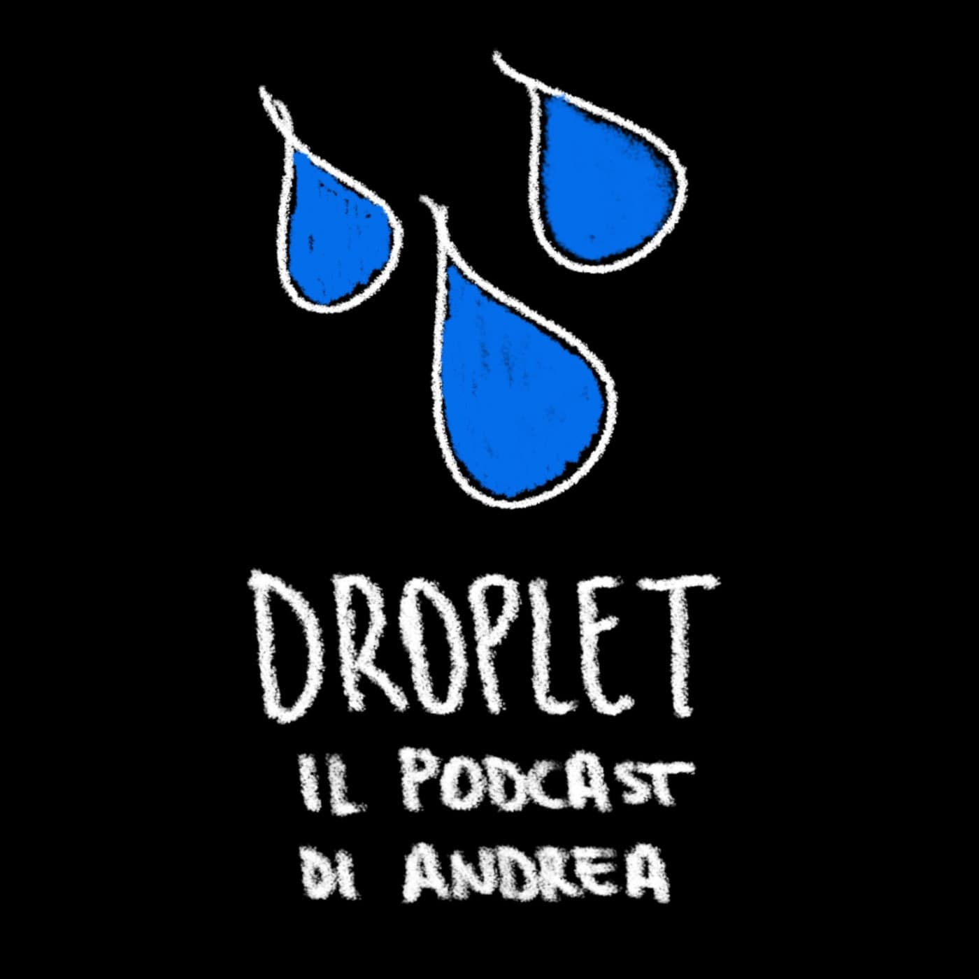 Droplet - Il Podcast di Andrea - Podcasts