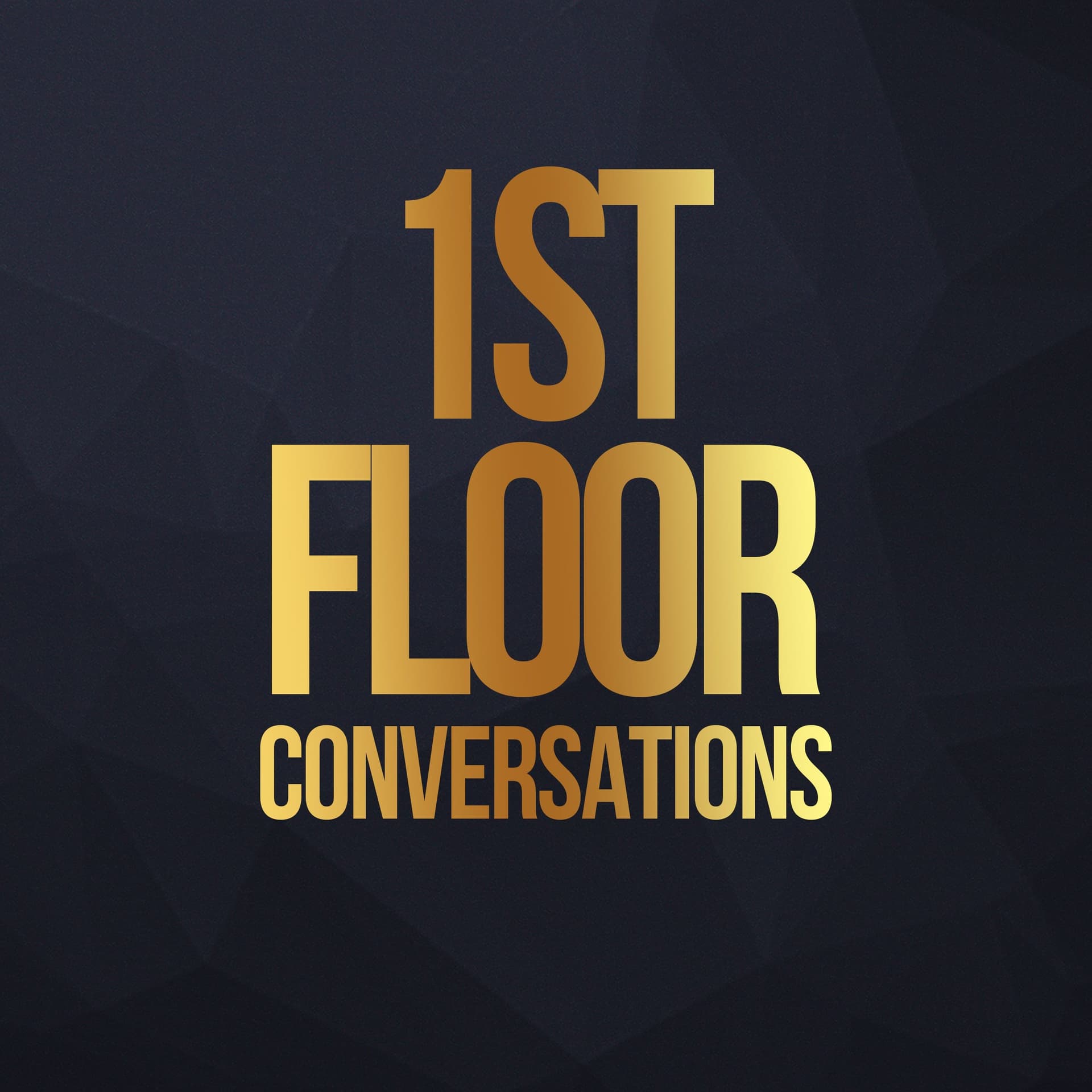 1st Floor Conversations - Podcasts