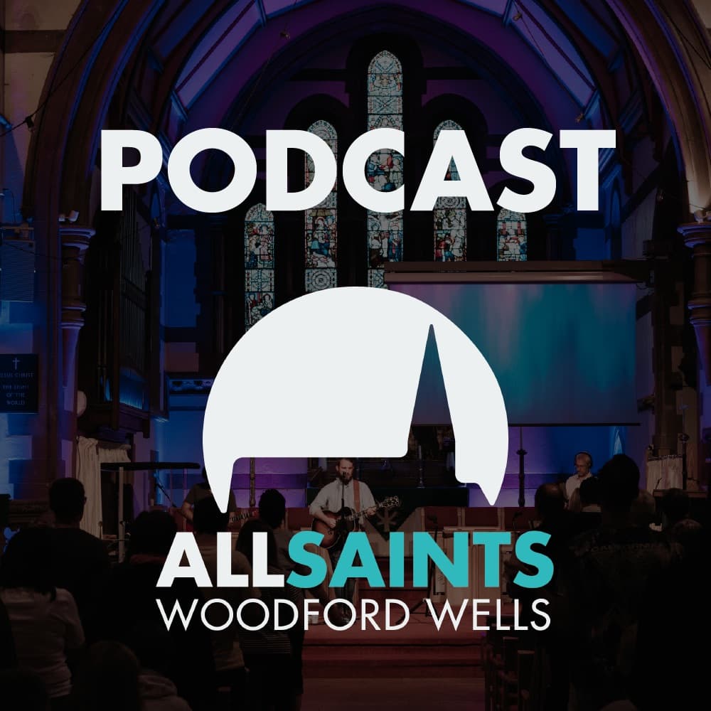 All Saints' Woodford Wells - Podcasts