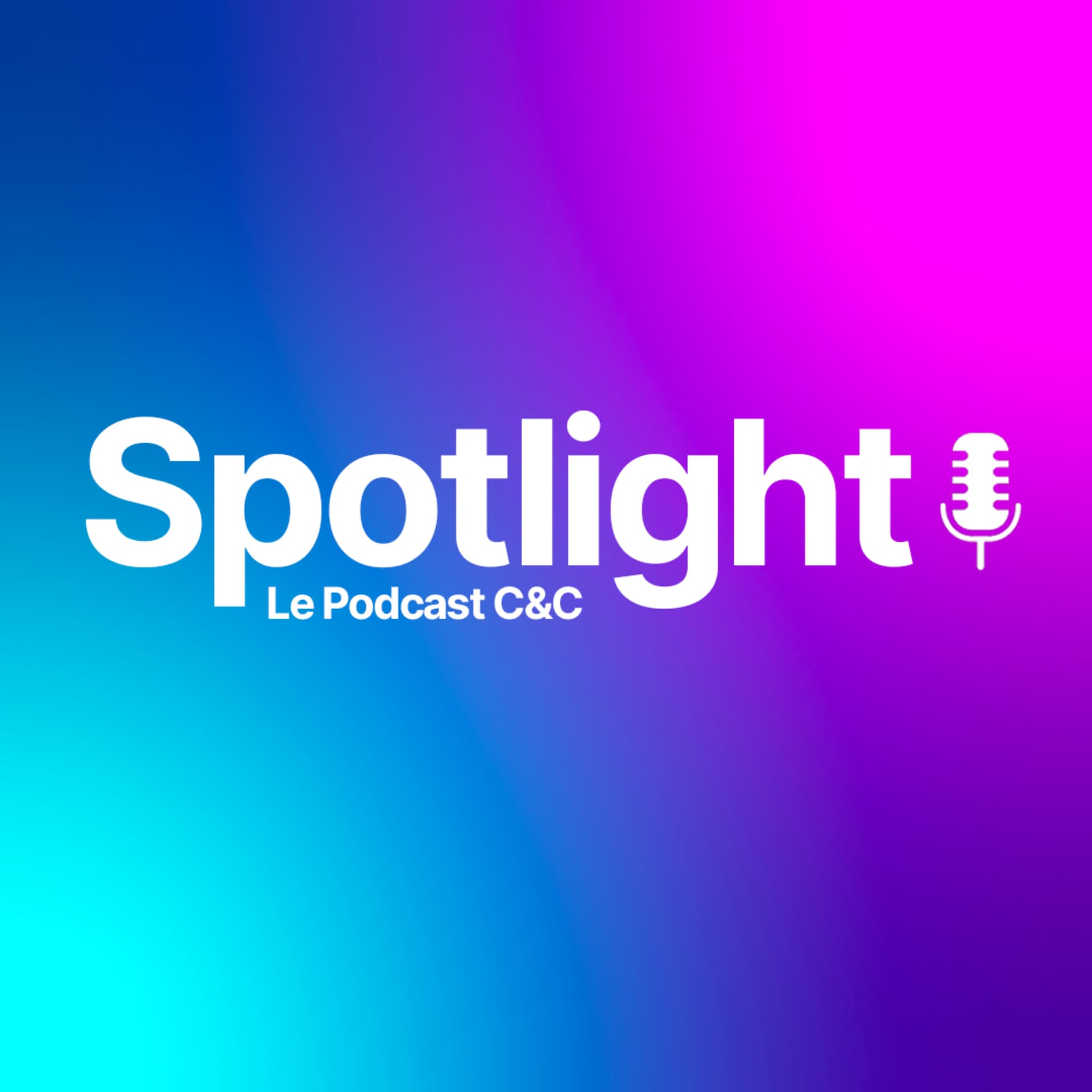 Spotlight, le Podcast C&C