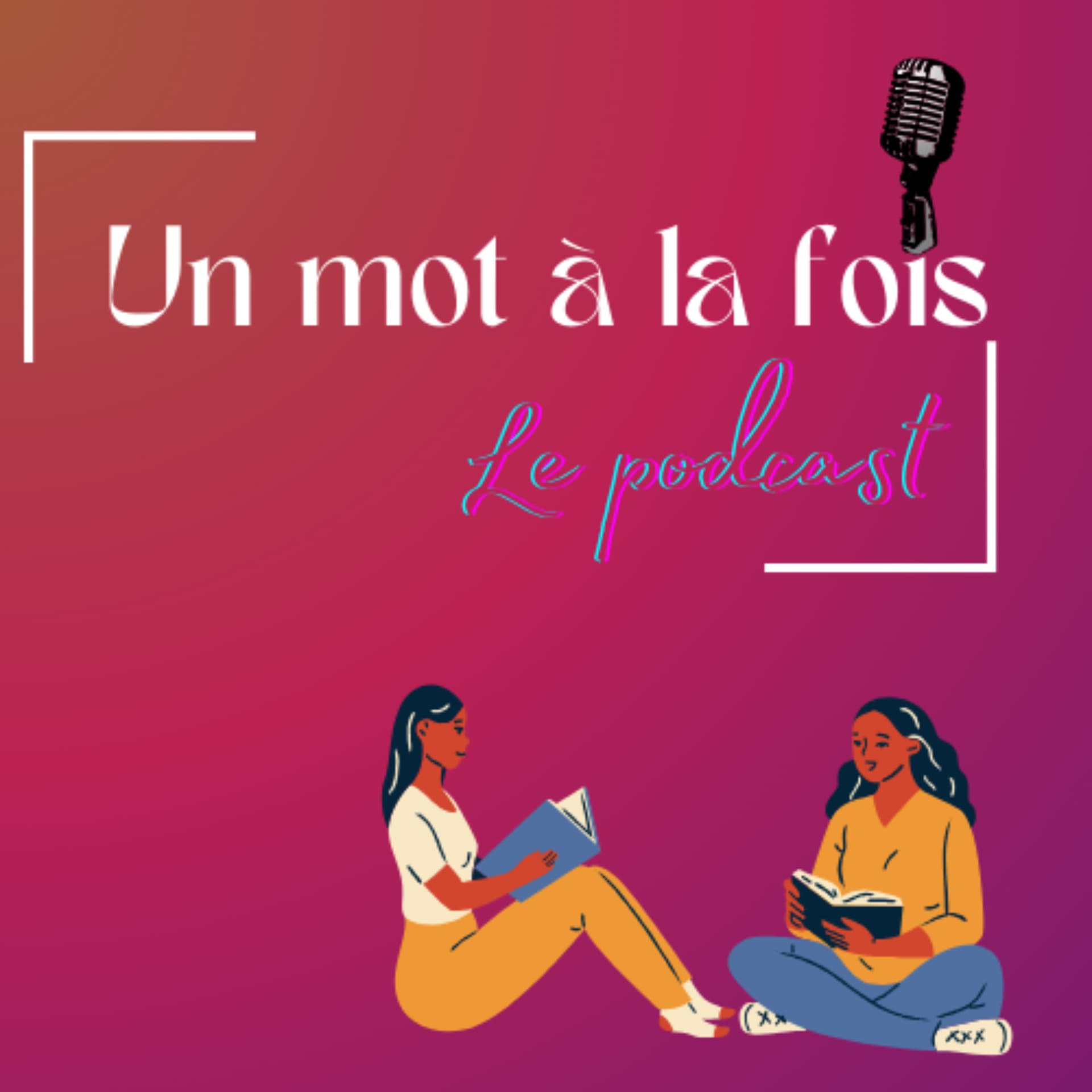 Un mot à la fois : Le podcast - Podcasts