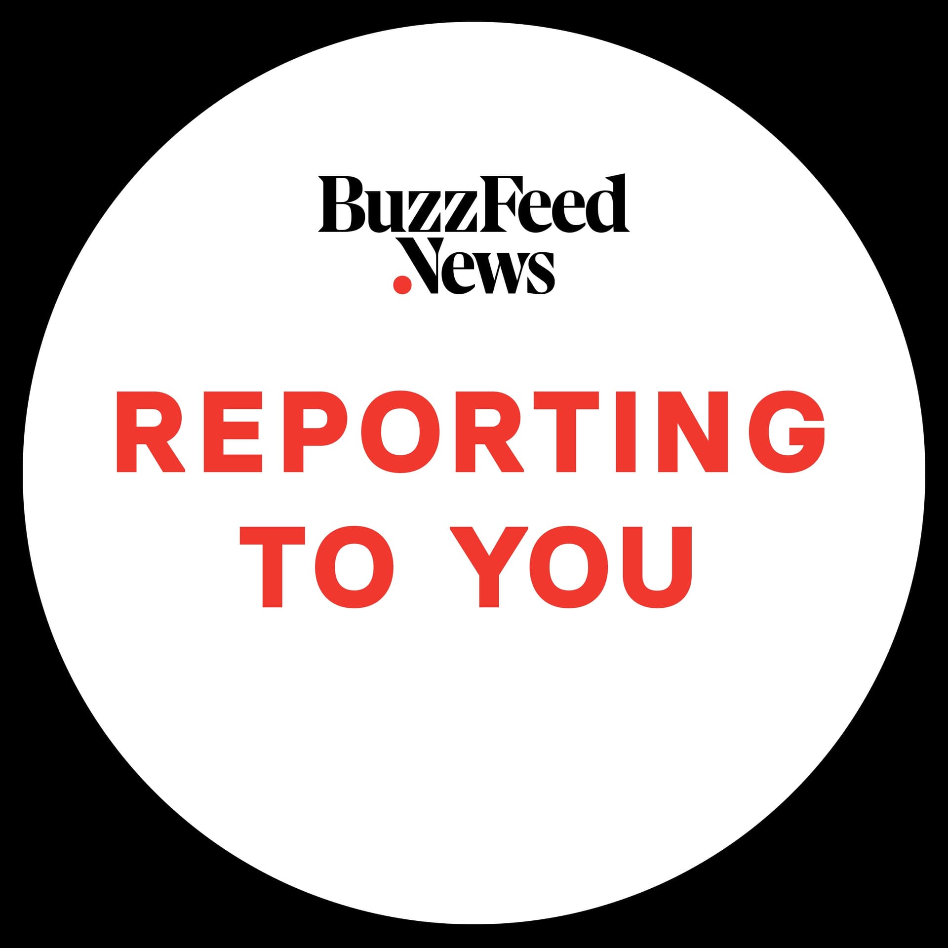 BuzzFeed News: Reporting To You - Podcasts
