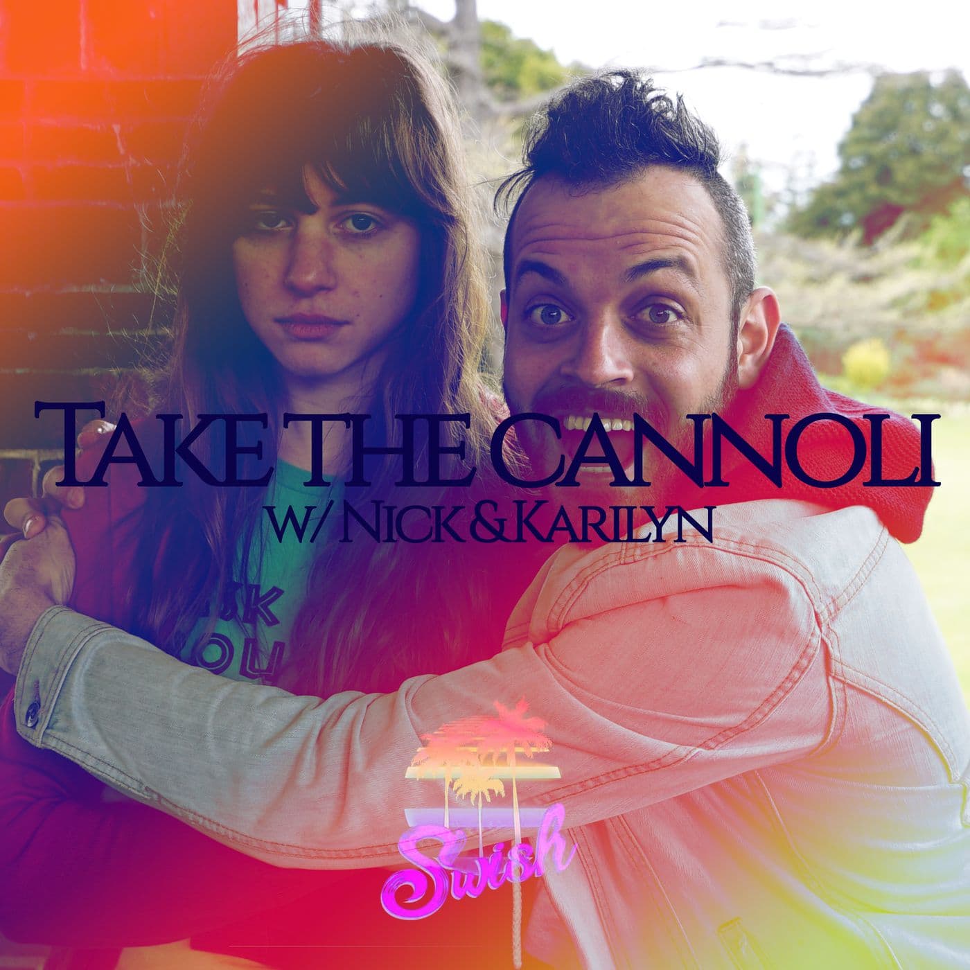 Take The Cannoli w/Nick & Karilyn - Podcasts