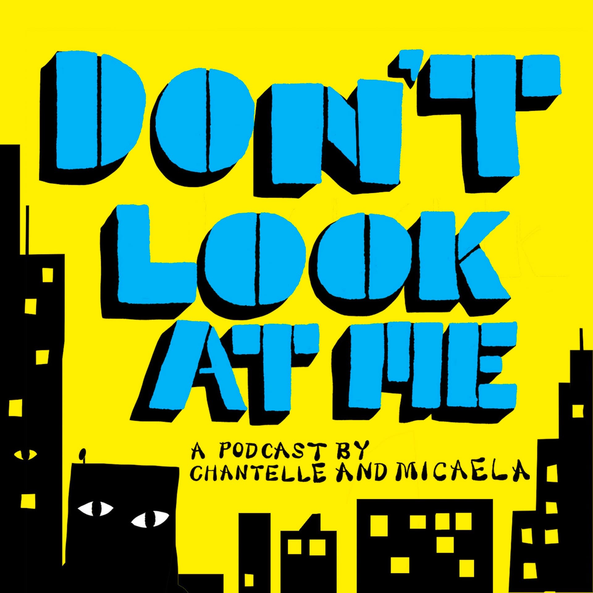 DON'T LOOK AT ME - Podcasts