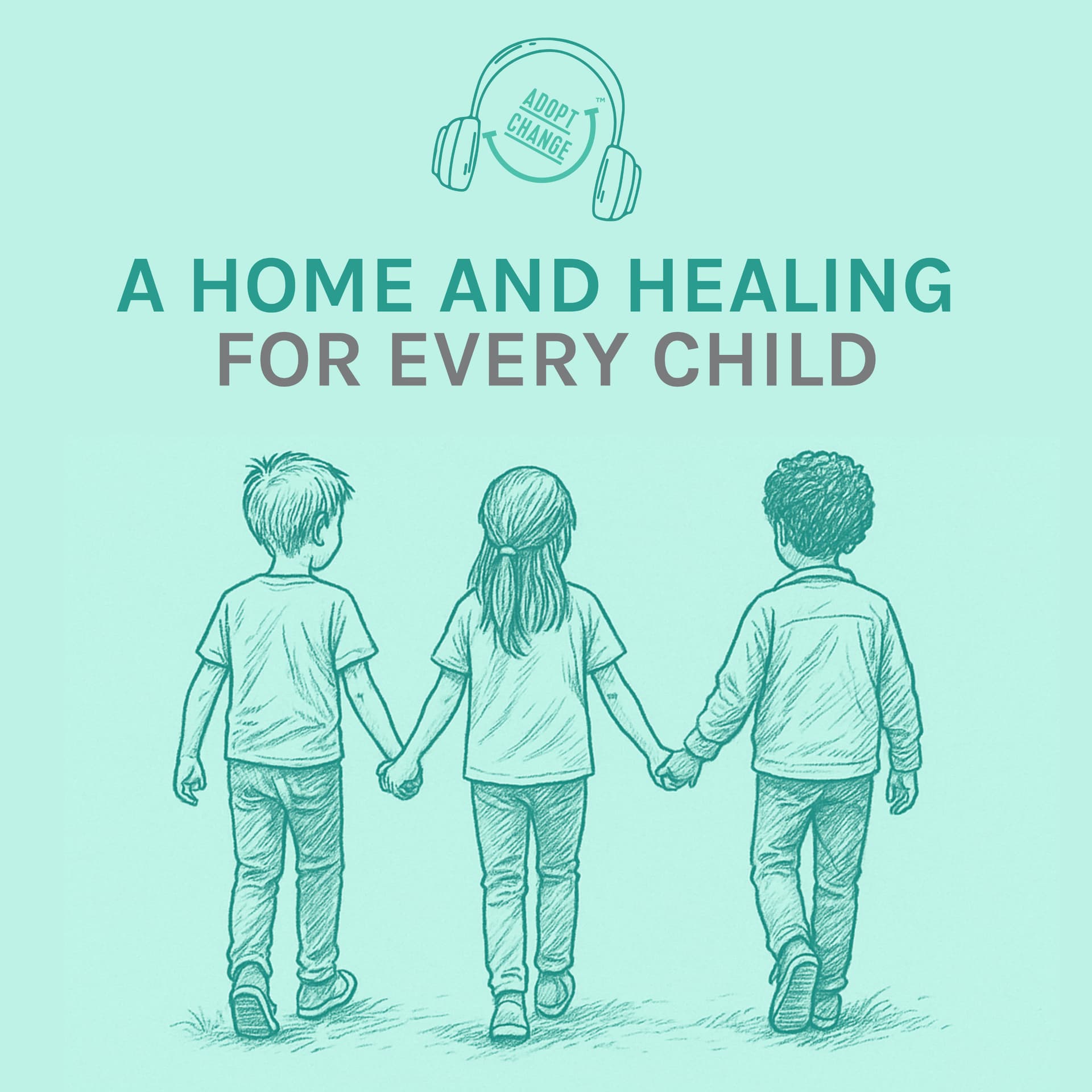 A Home and Healing for Every Child - Podcasts