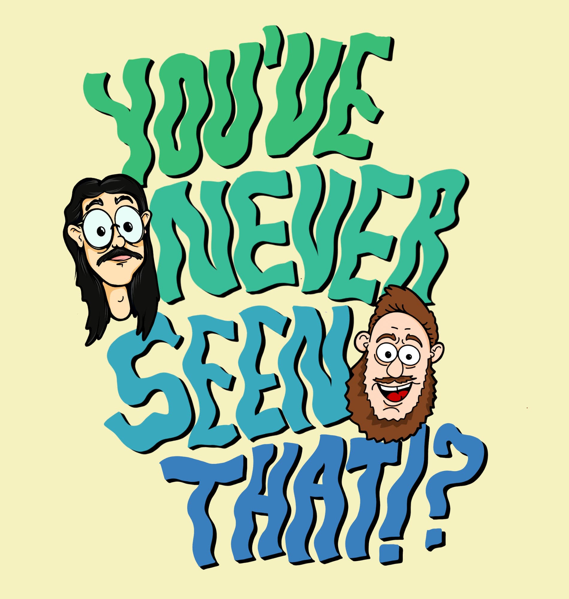 You've Never Seen That!? - Podcasts