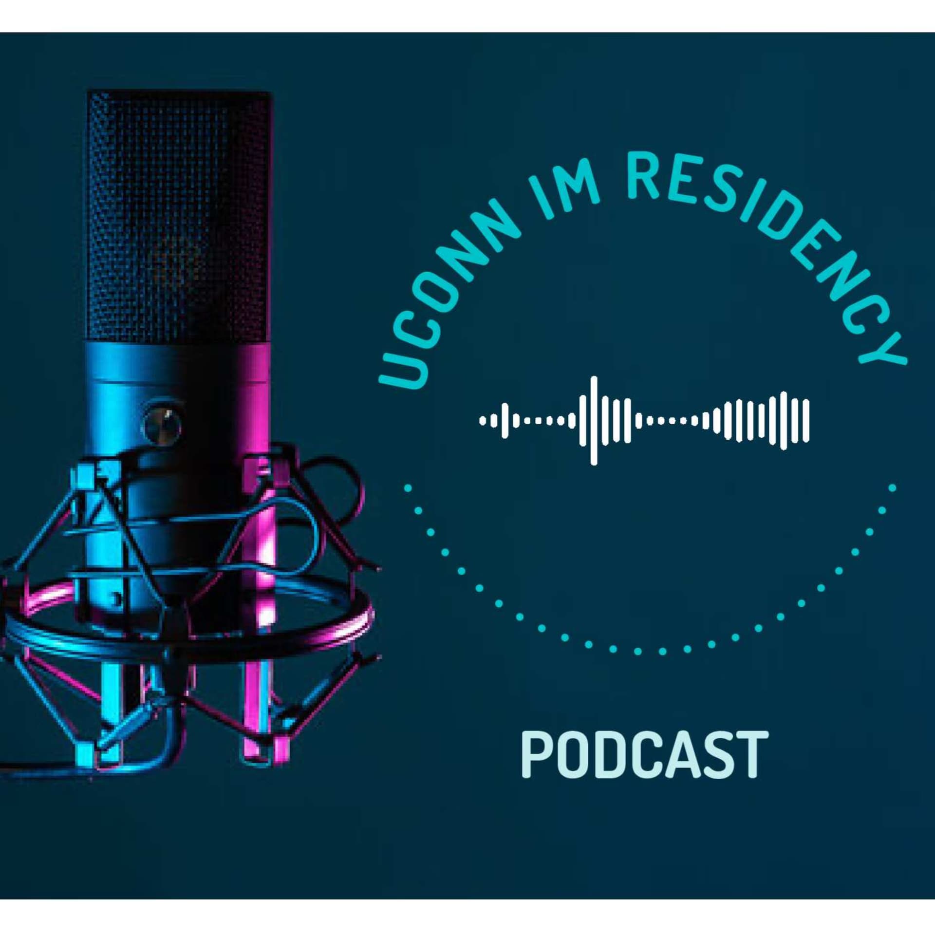 UCONN IM Residency Podcast 🎙️ - Podcasts