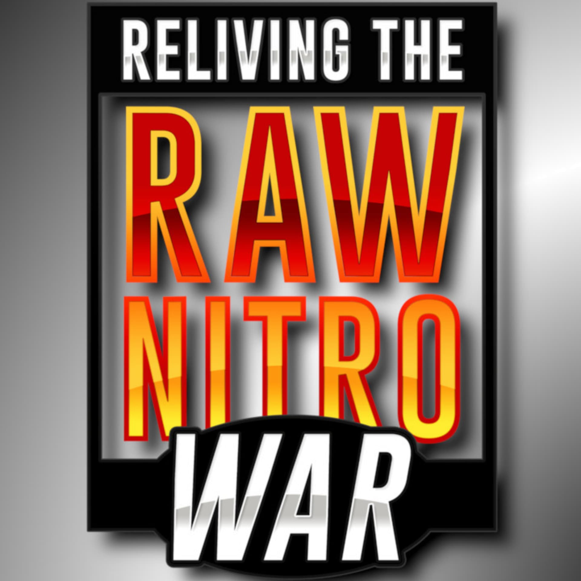 Raw vs Nitro - Reliving The War - Podcasts