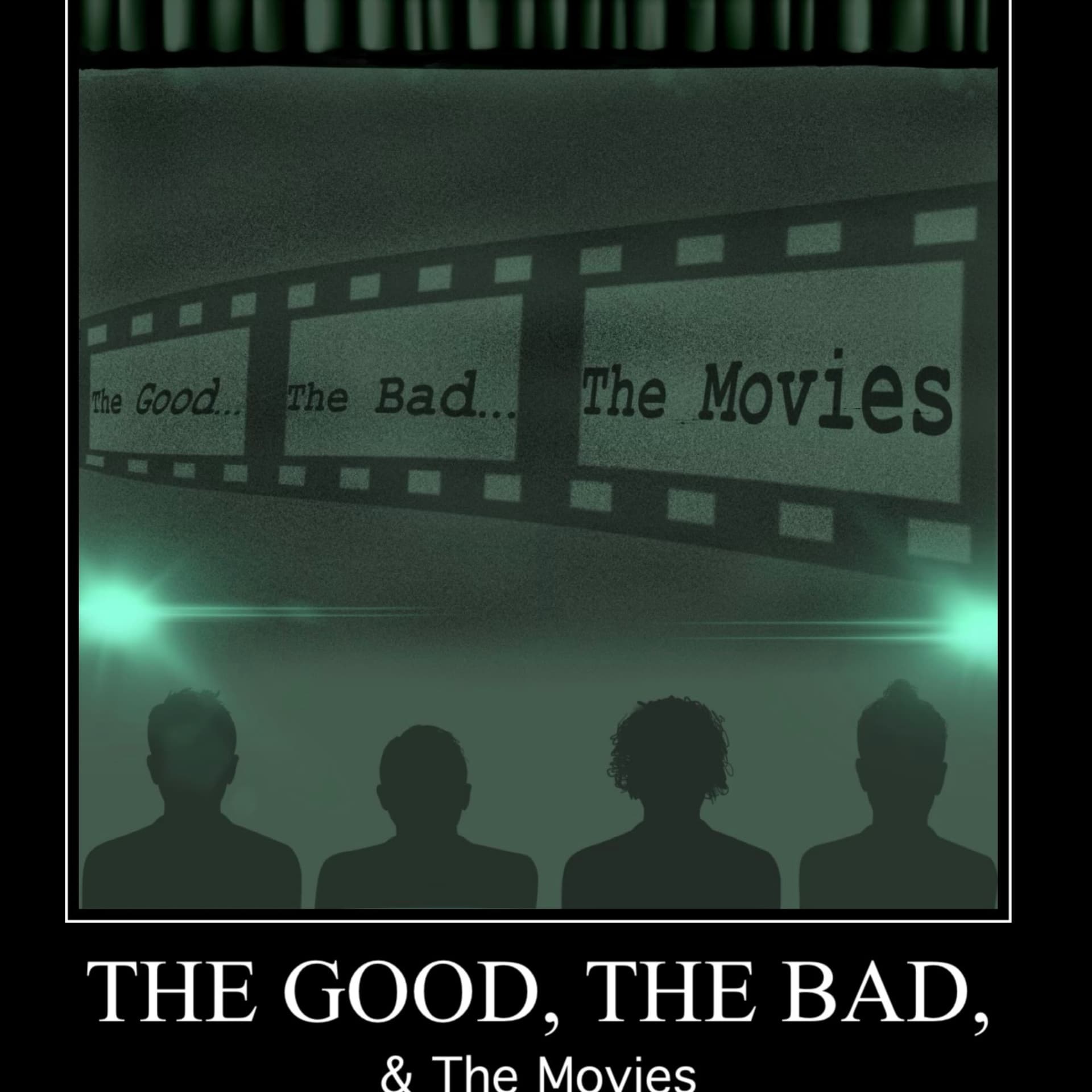 The Good, The Bad, and The Movies - Podcasts