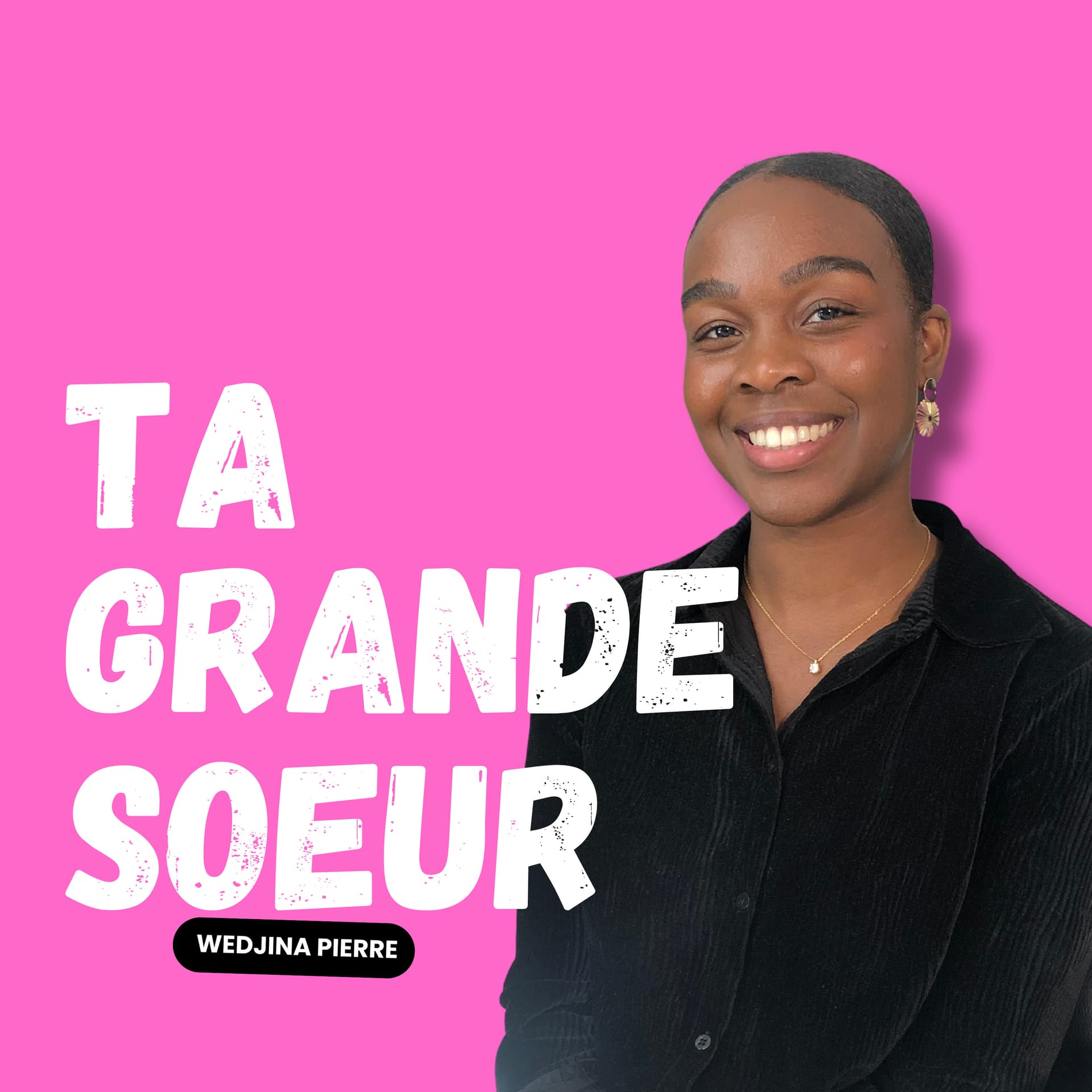 Ta grande soeur - Podcasts