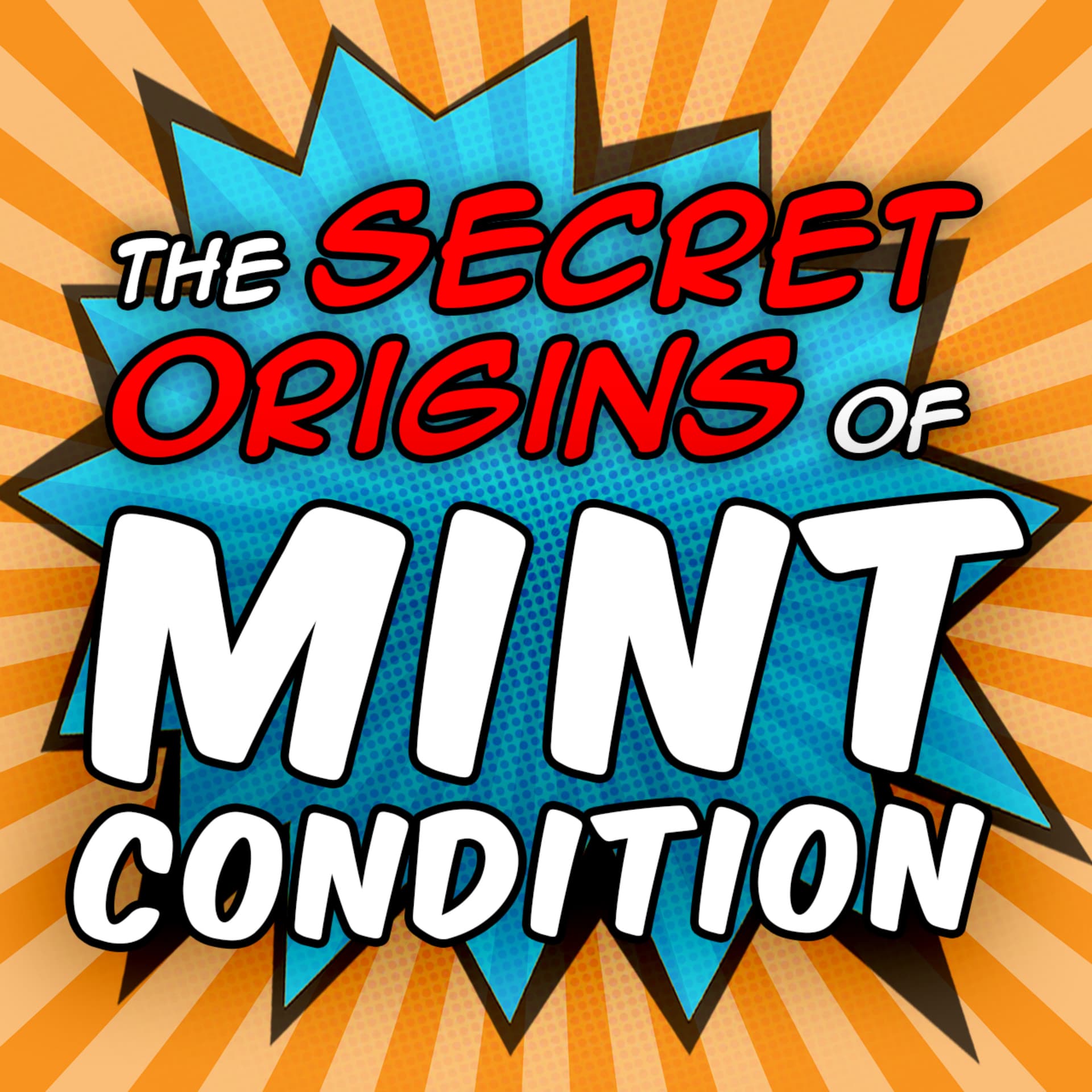 The Secret Origins of Mint Condition: Comics, Movies, TV, Sports, Gaming and more - Podcasts