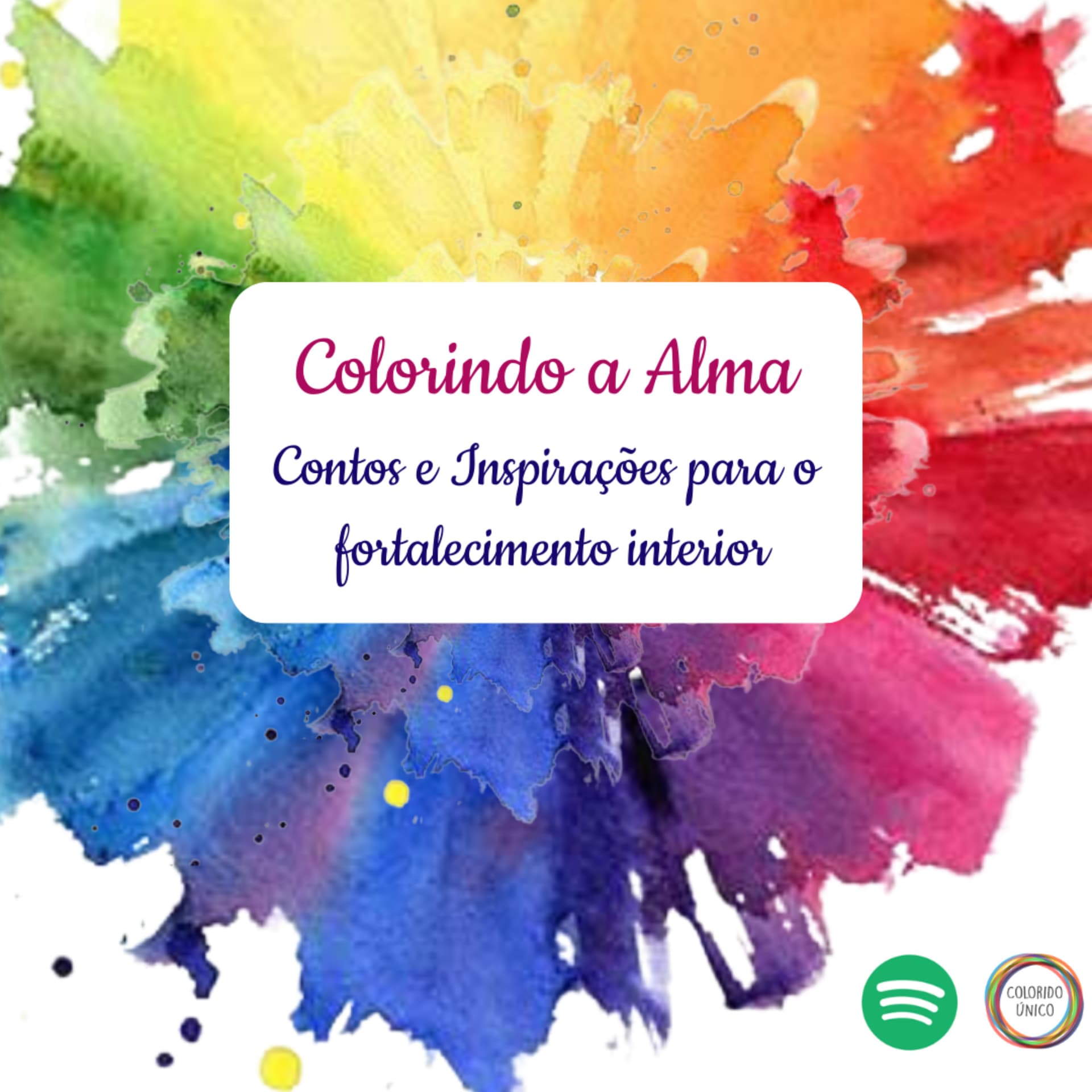Colorindo a alma - Contos e inspirações para o fortalecimento interior - Podcasts