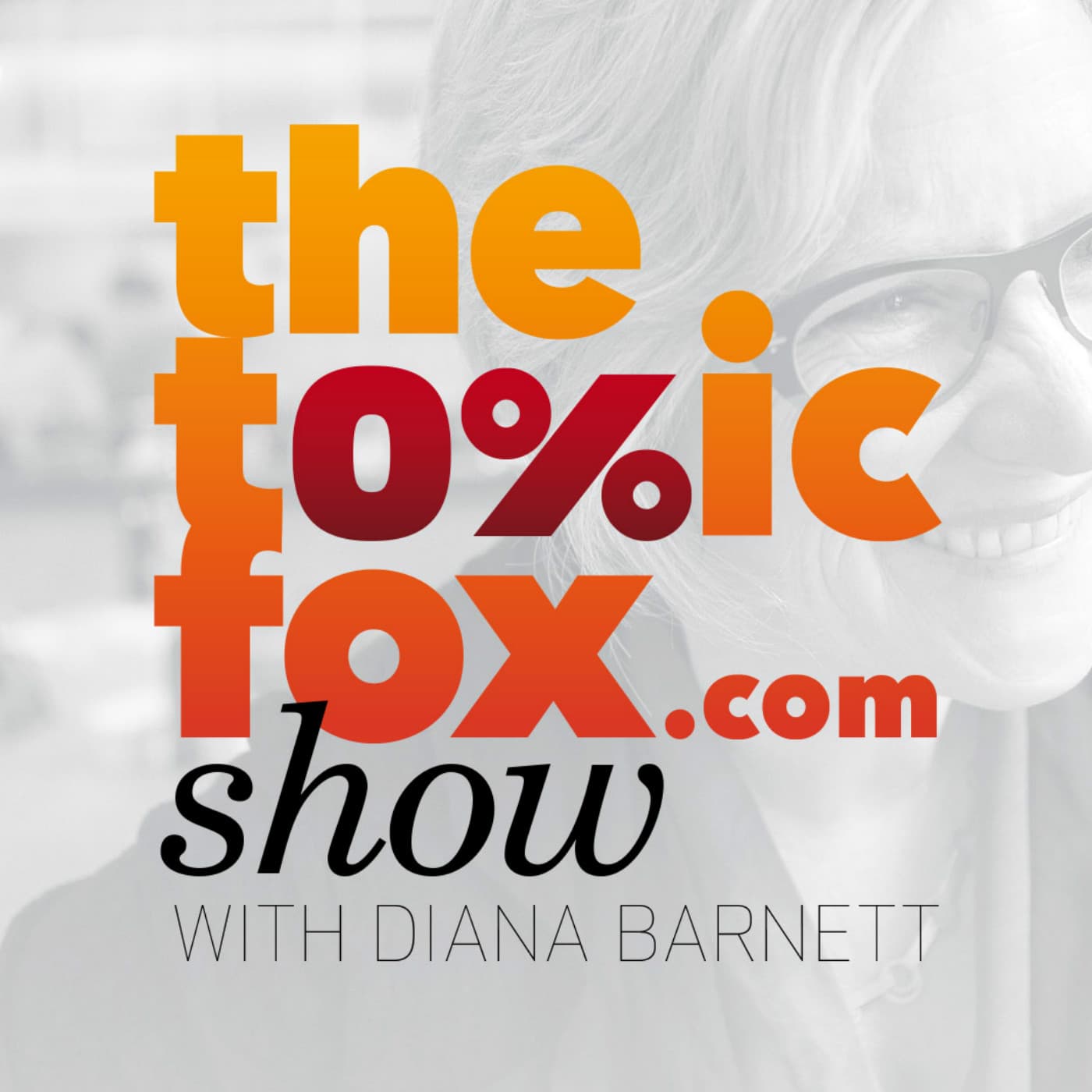 The Toxic Fox Show podcast - Podcasts