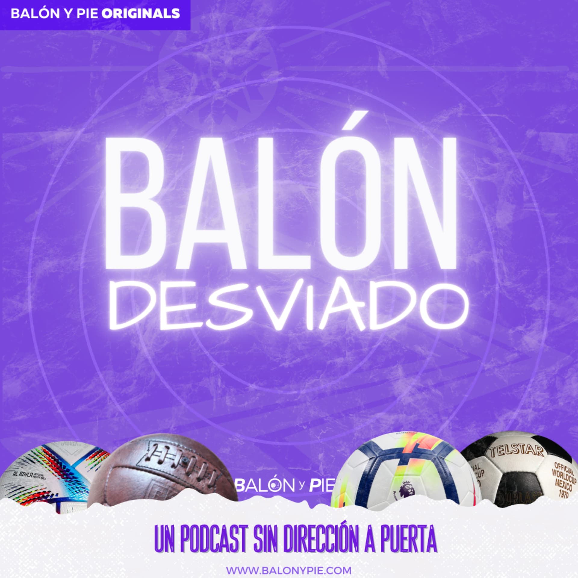 Balón desviado: Un podcast sin dirección a puerta - Podcasts