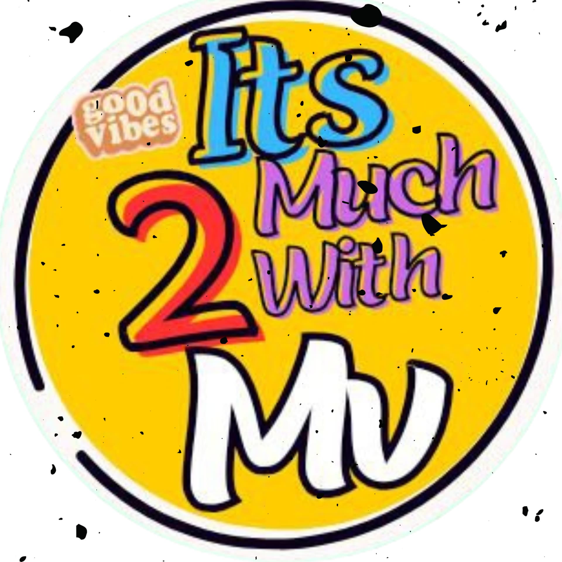 It's2much With Mv - Podcasts