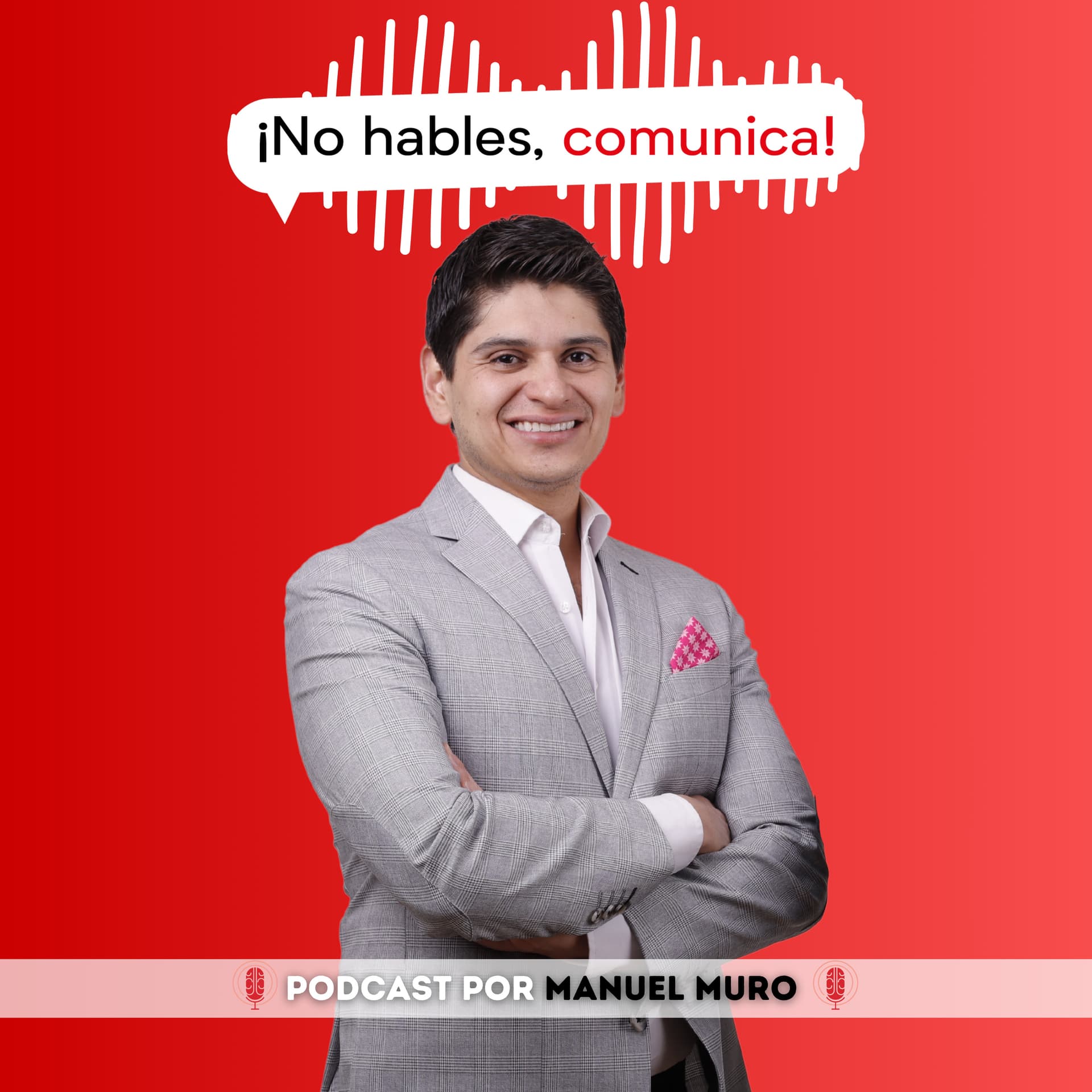 ¡No hables, Comunica! - Podcasts