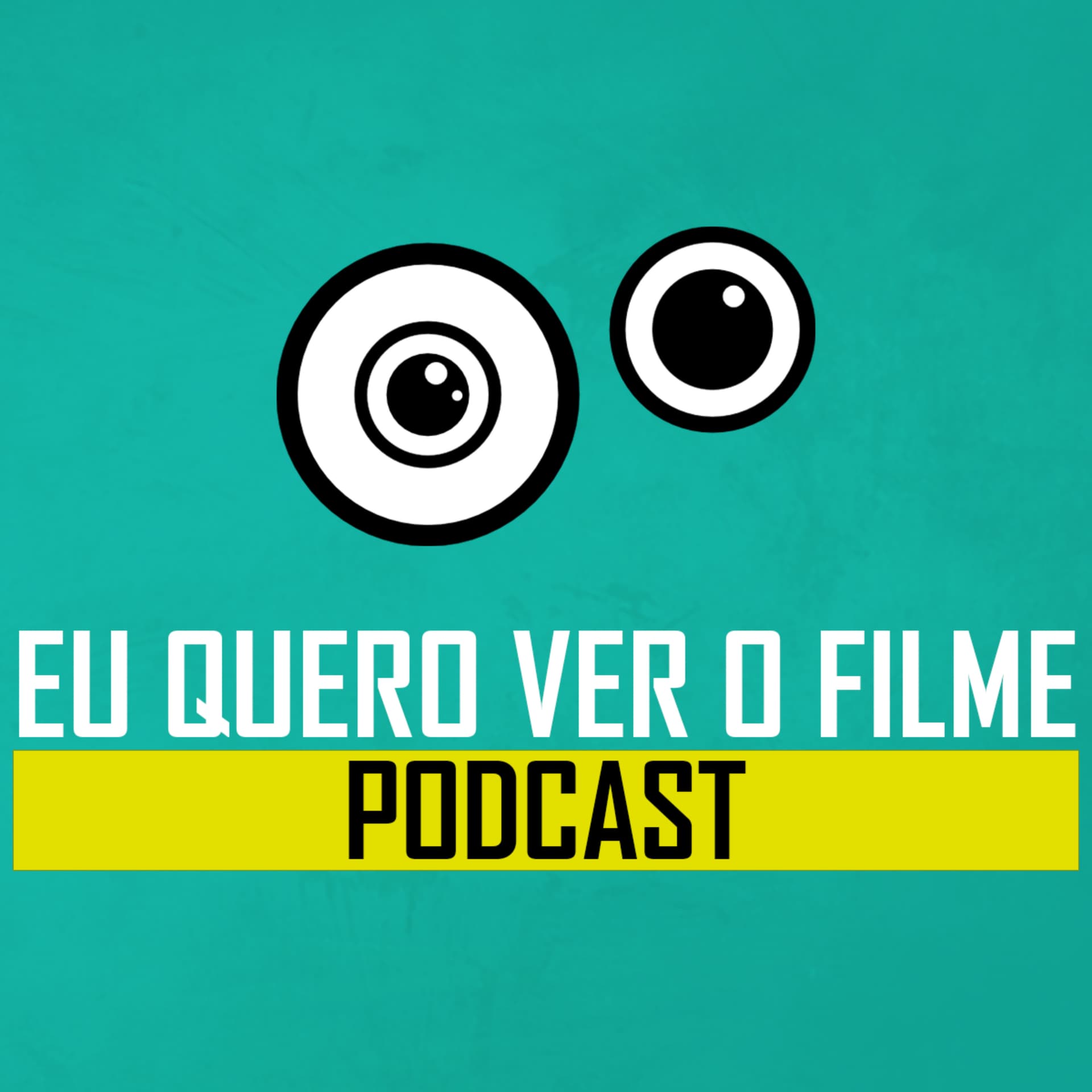 Eu Quero Ver o Filme - Podcasts