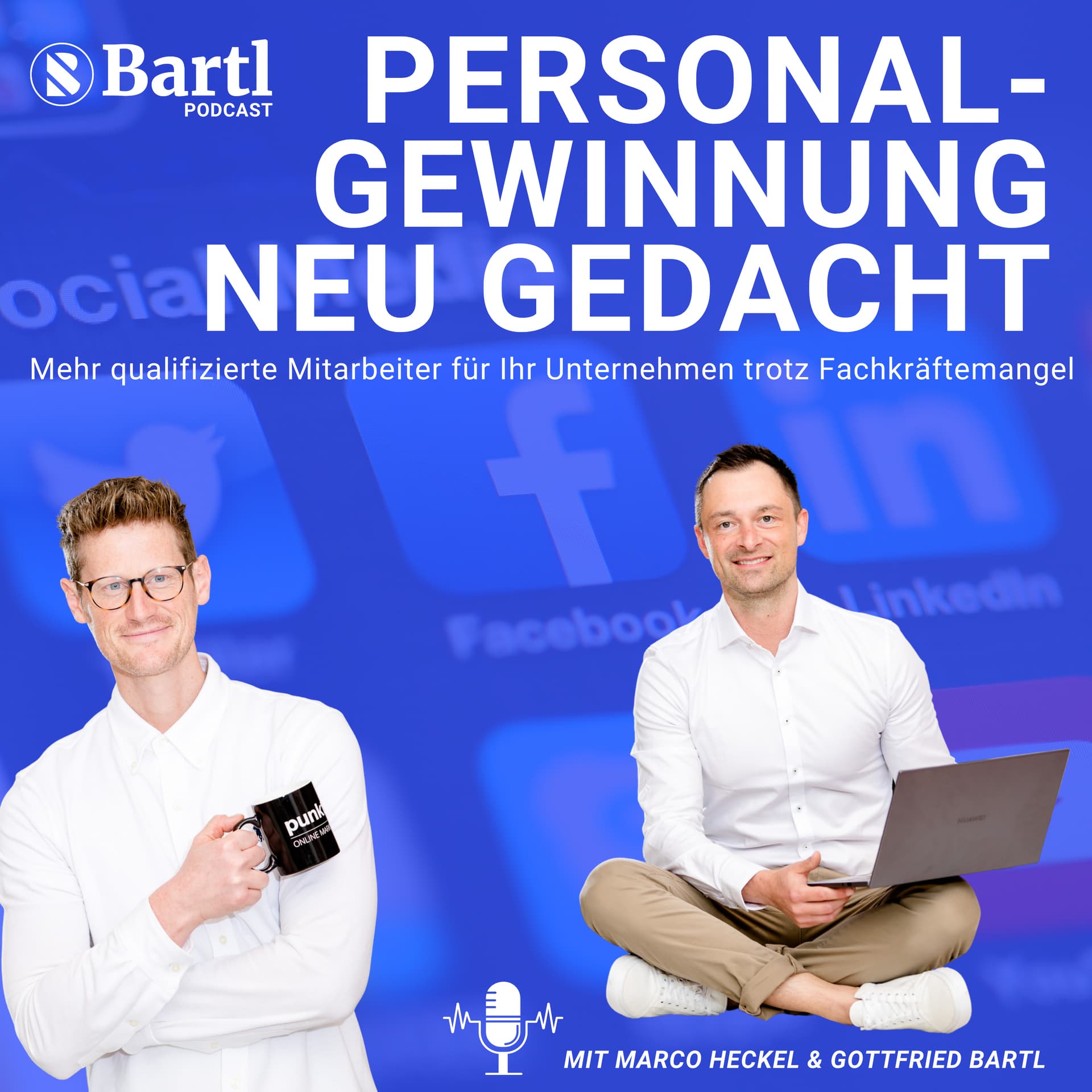 BARTL Unternehmensberatung - PERSONALGEWINNUNG NEU GEDACHT - Podcasts