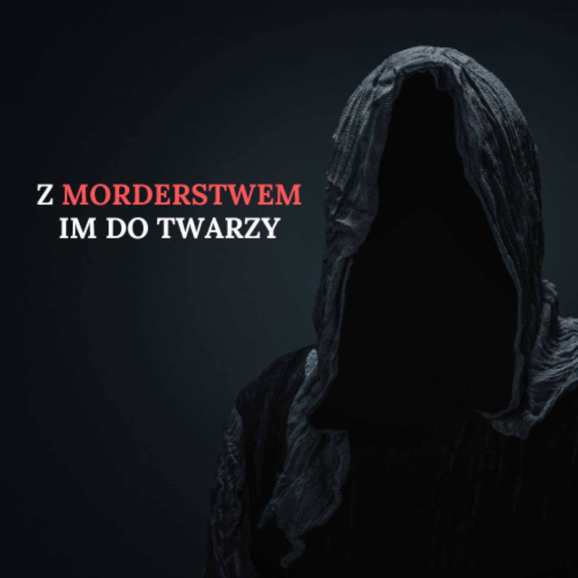 Z morderstwem im do twarzy