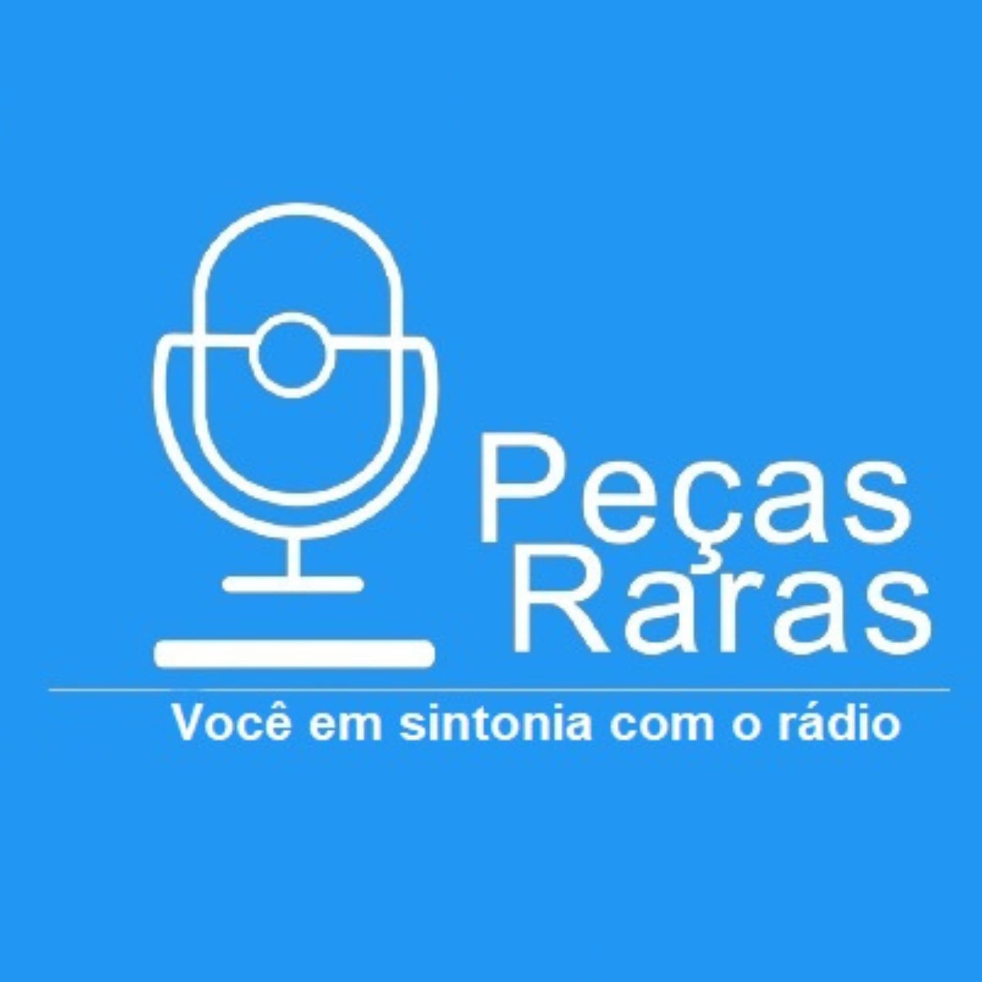 Peças Raras - Você em sintonia com o rádio - Podcasts
