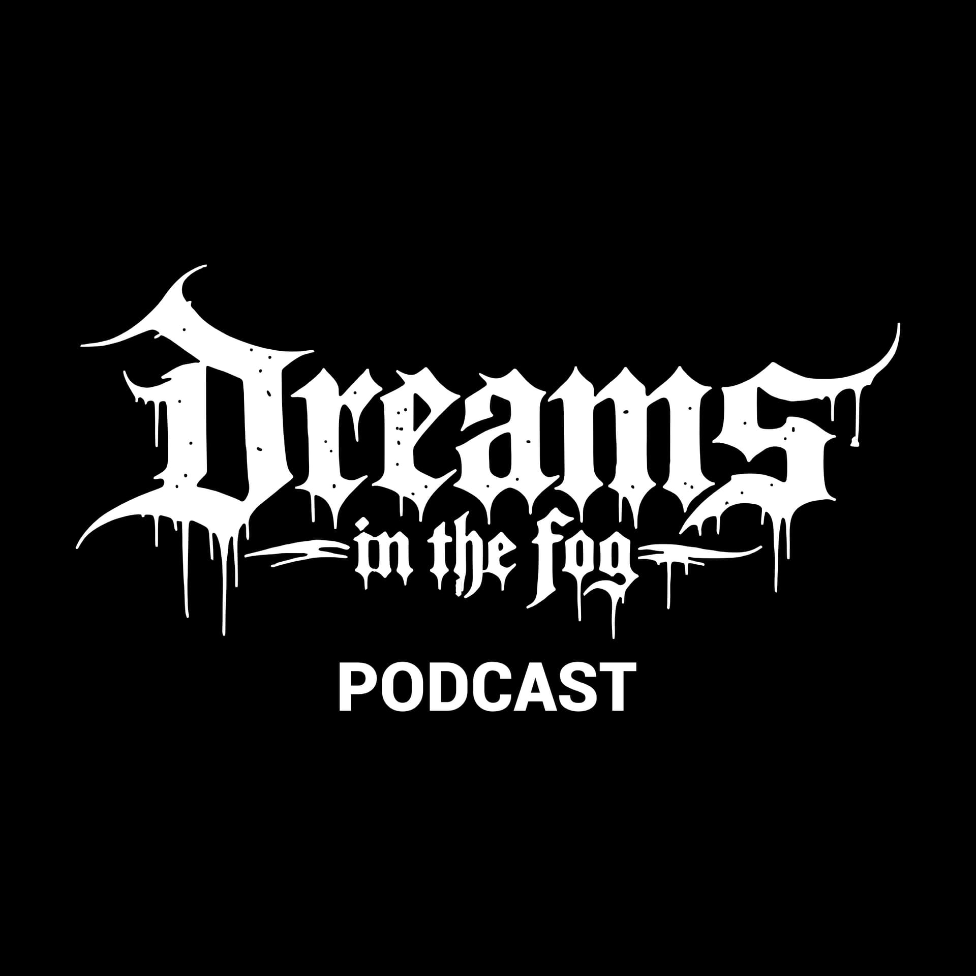 Dreams in the Fog - Podcasts