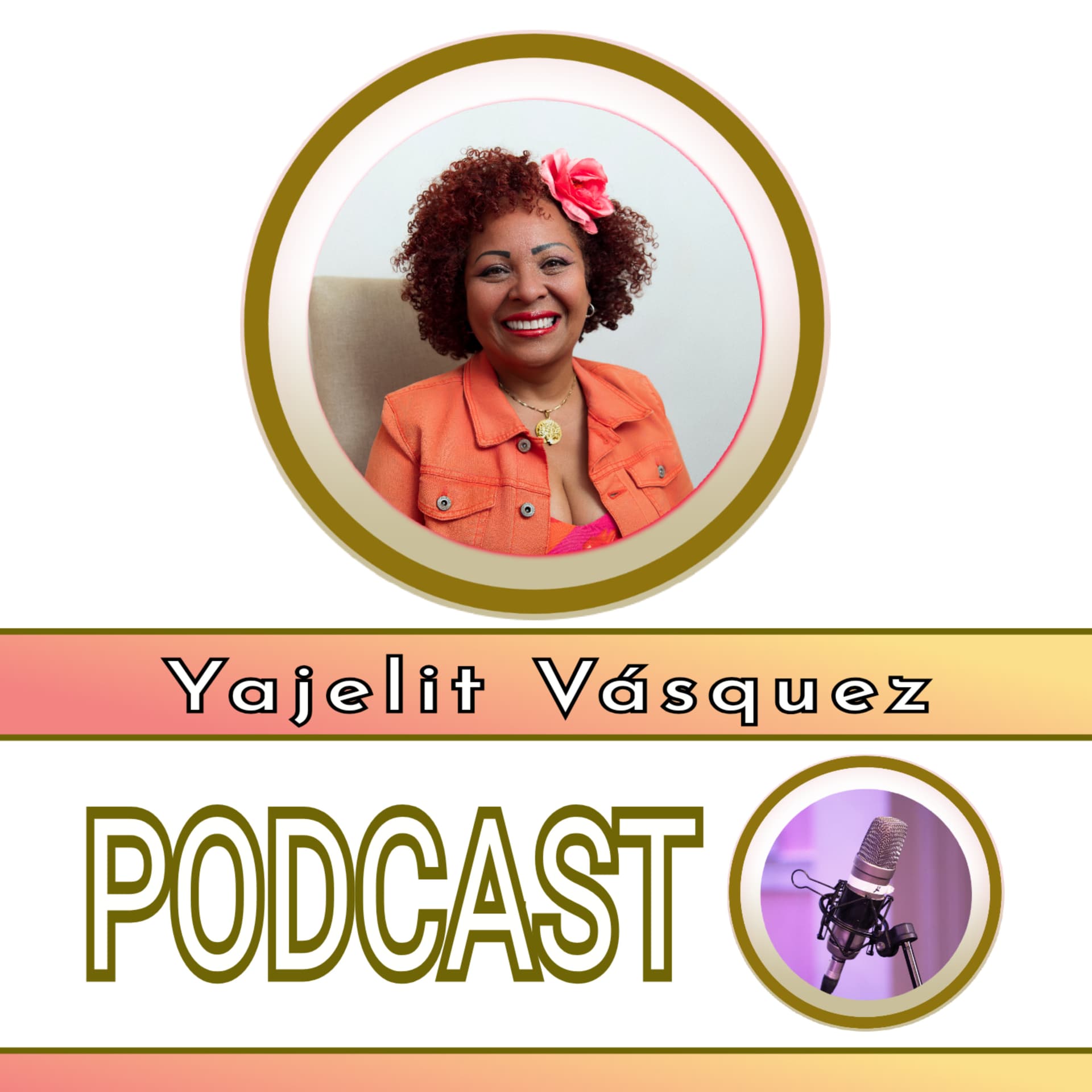 Yajelit Vásquez - Podcasts