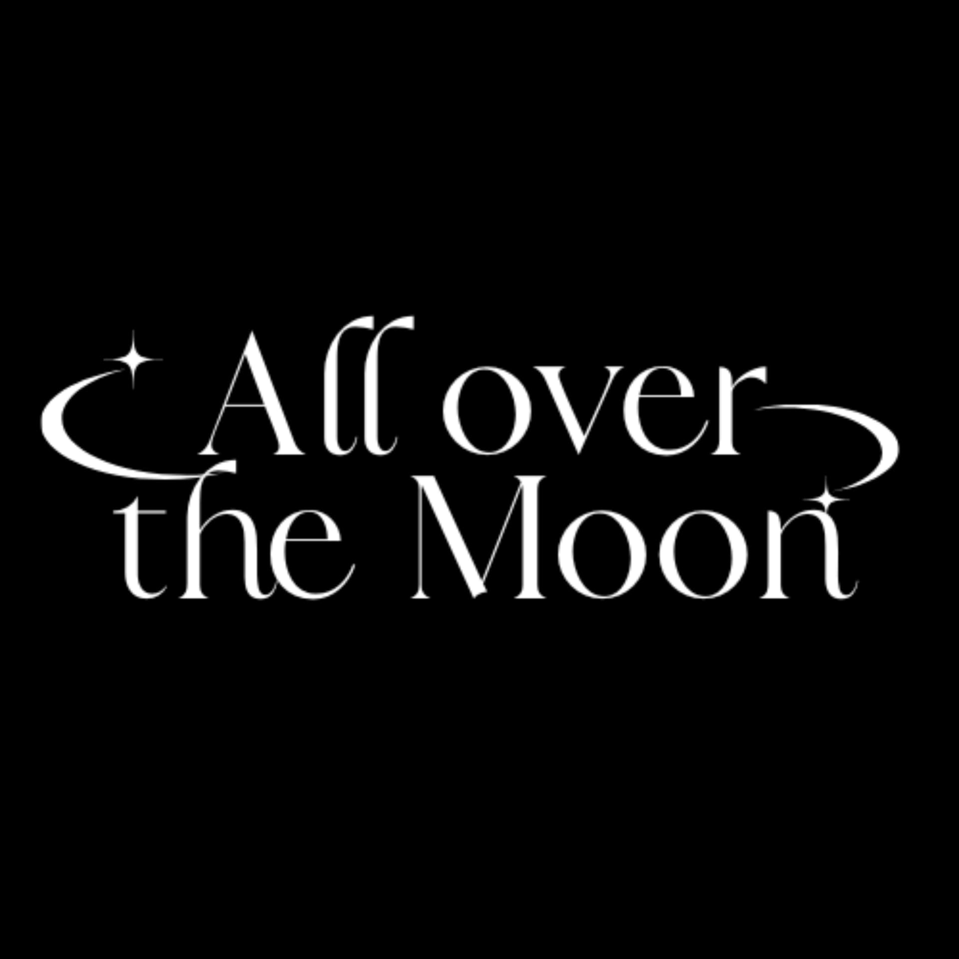All Over The Moon - Podcasts